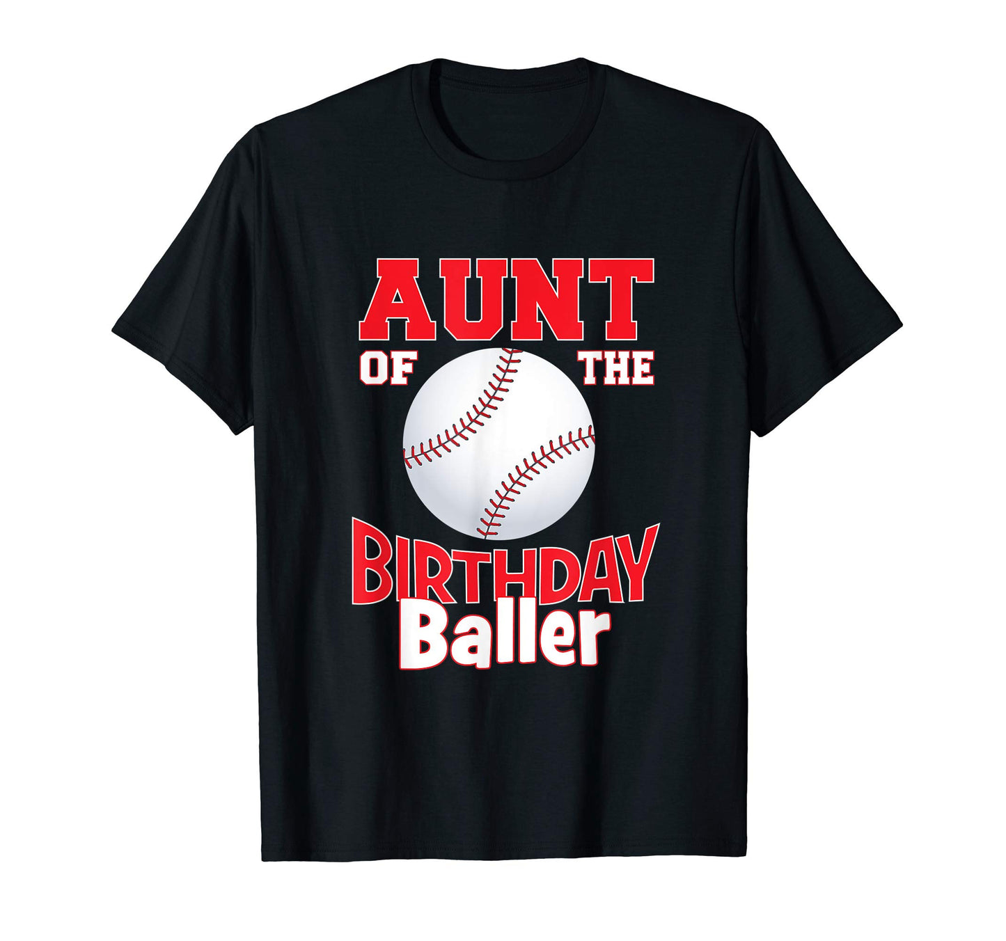 Aunt Birthday Baller Baseball Themed T-Shirt - Unique Graphic Men Women - T-Shirt, Sweatshirt, Hoodie