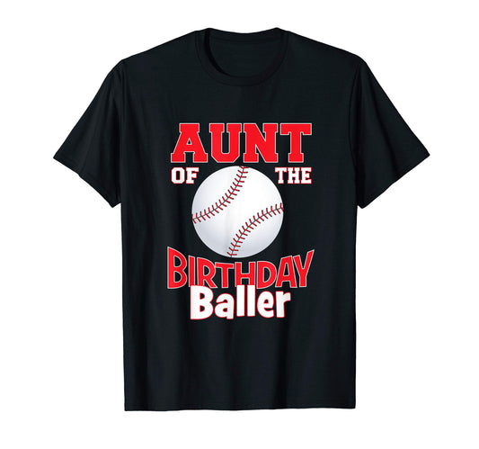 Aunt Birthday Baller Baseball Themed T-Shirt - Unique Graphic Men Women - T-Shirt, Sweatshirt, Hoodie