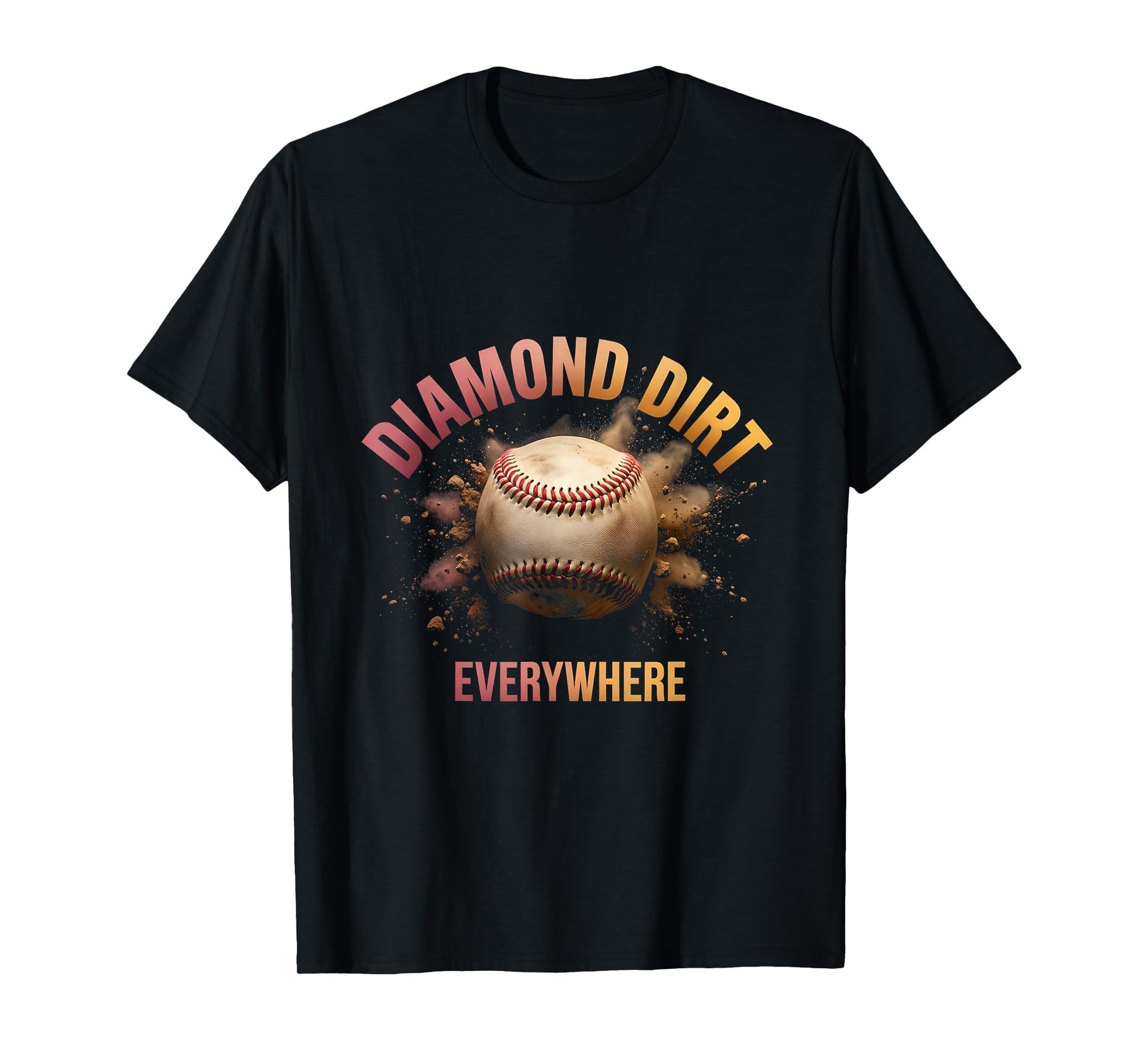 Diamond Dirt Everywhere Baseball Mom T-Shirt - Aesthetic Graphic Men Women - T-Shirt, Sweatshirt, Hoodie