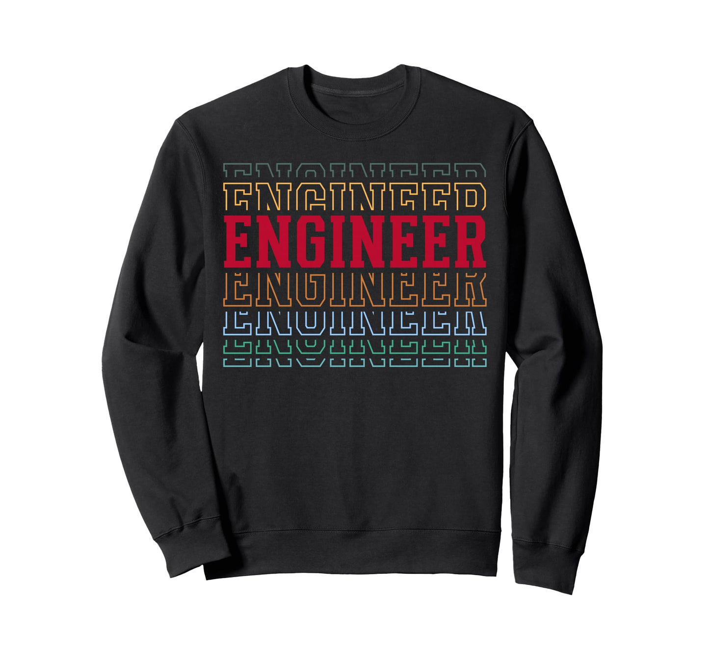 Engineer Funny Layered Text Sweatshirt - Minimalist Print Men Women - T-Shirt, Sweatshirt, Hoodie