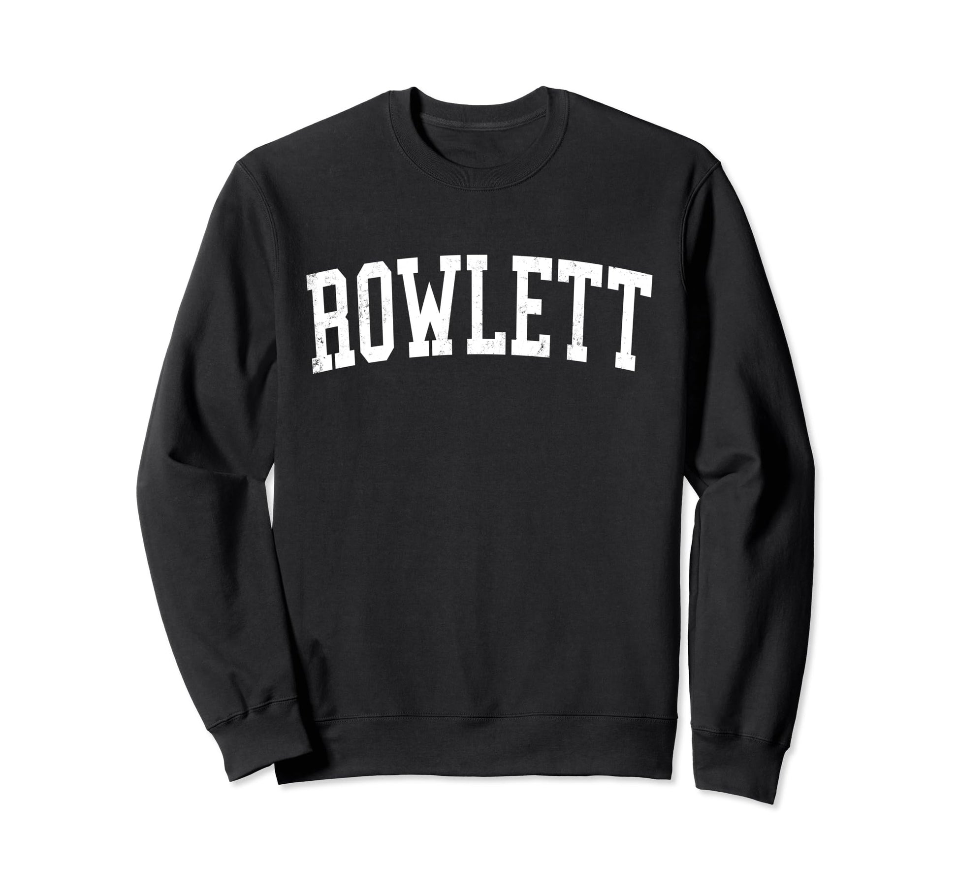 Rowlett Tx Distressed White Sweatshirt - Casual Everyday Wear Men Women - T-Shirt, Sweatshirt, Hoodie