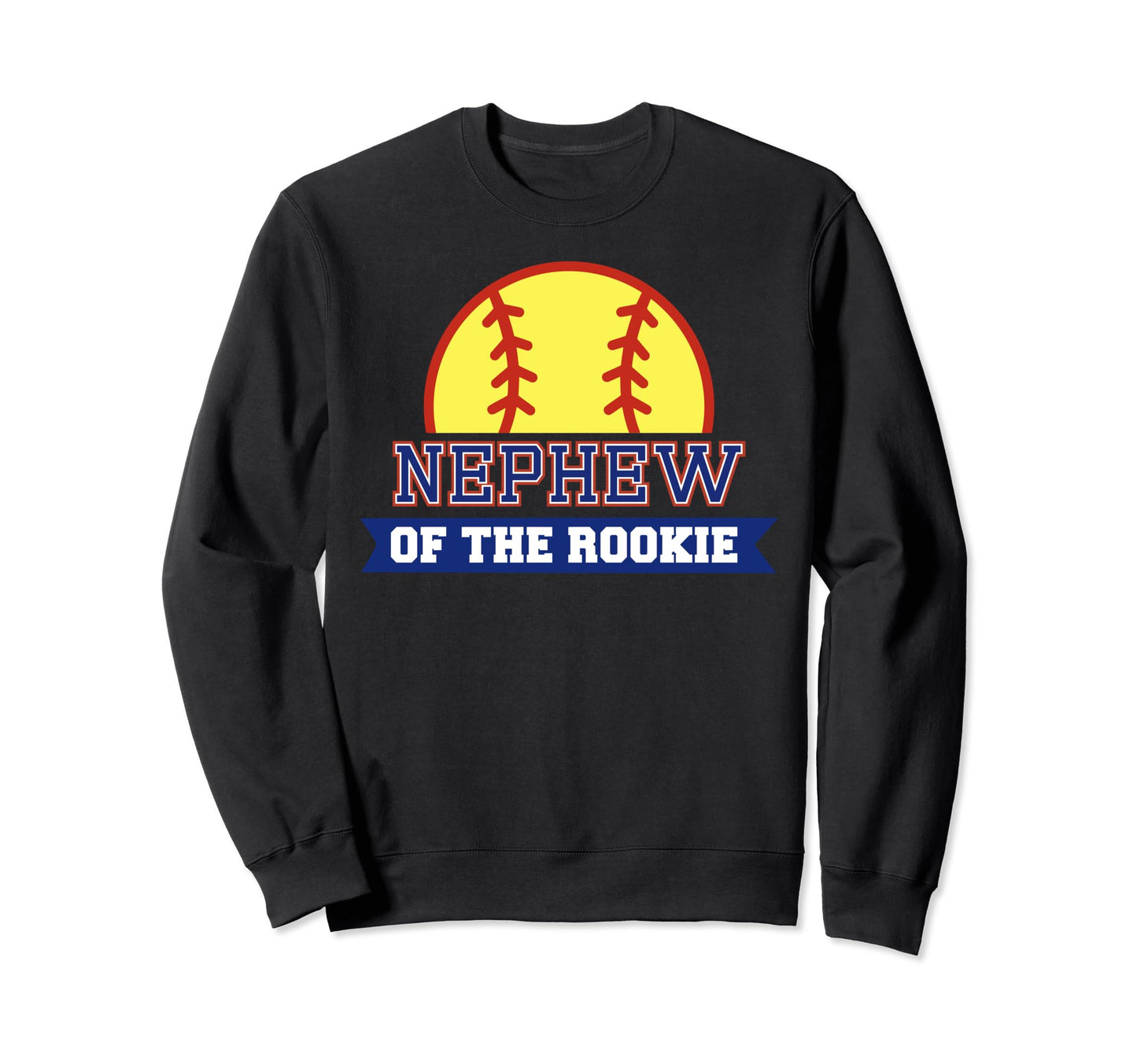 Nephew Rookie 1St Birthday Softball Sweatshirt - Fun Novelty Design Unisex - T-Shirt, Sweatshirt, Hoodie