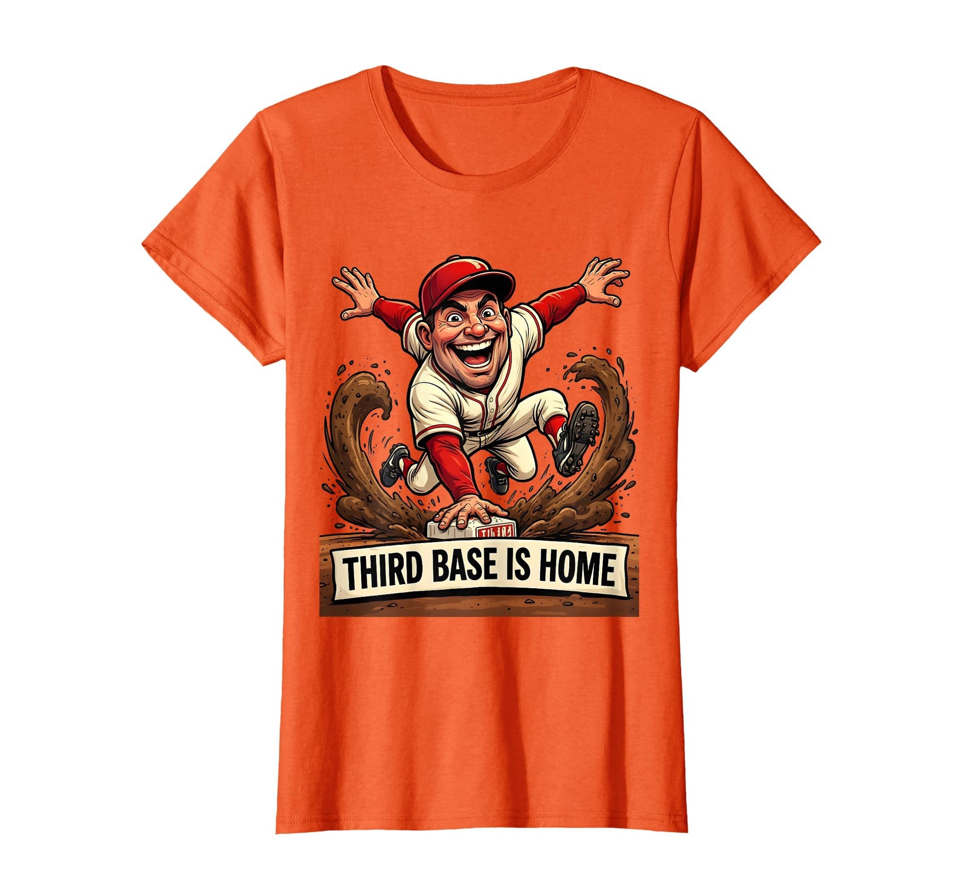 Third Base Is Home Baseball T-Shirt - Novelty Apparel Men Women - T-Shirt, Sweatshirt, Hoodie