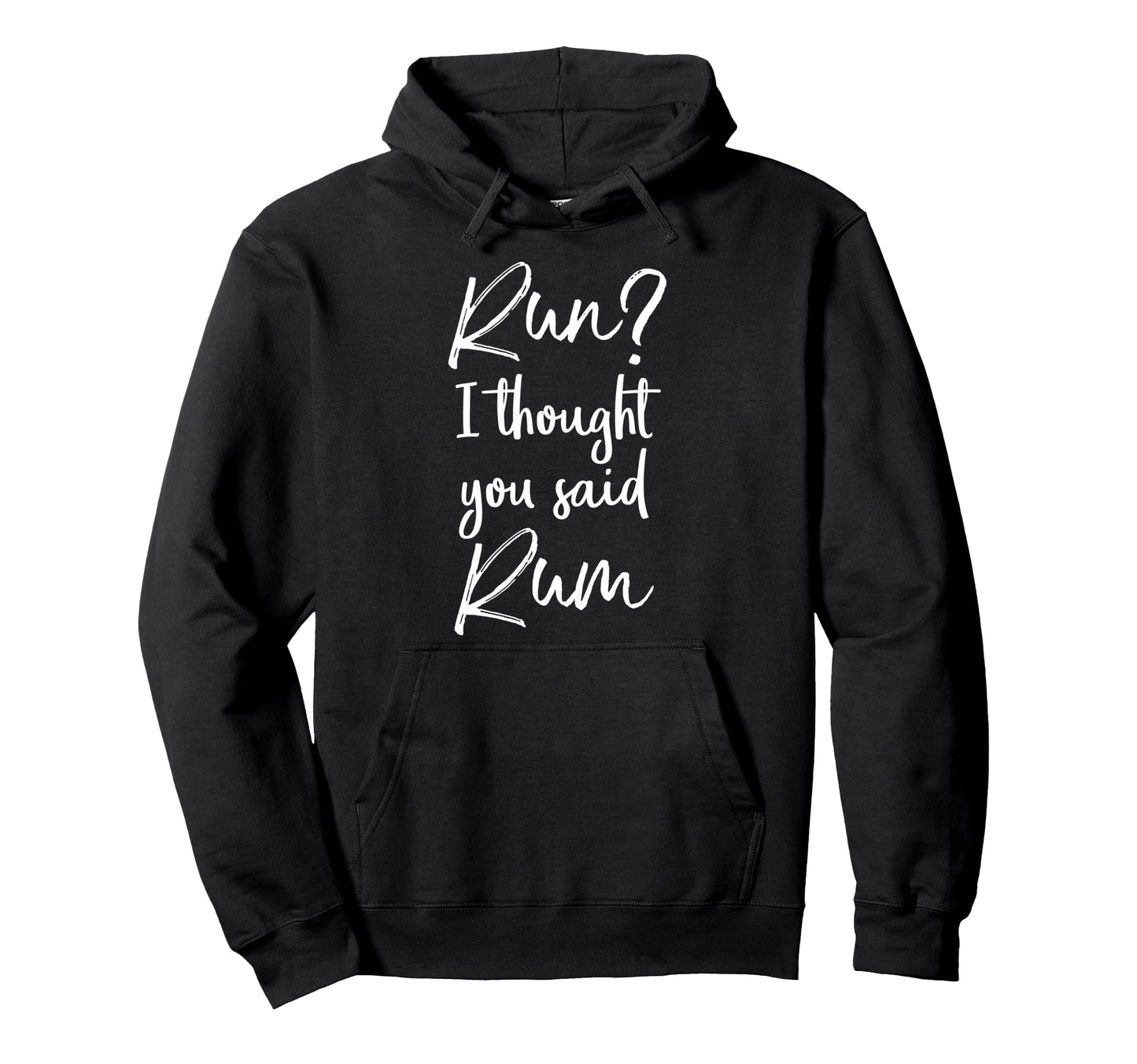 Funny Running Gift Run I Thought You Hoodie - Casual Everyday Wear Unisex - T-Shirt, Sweatshirt, Hoodie