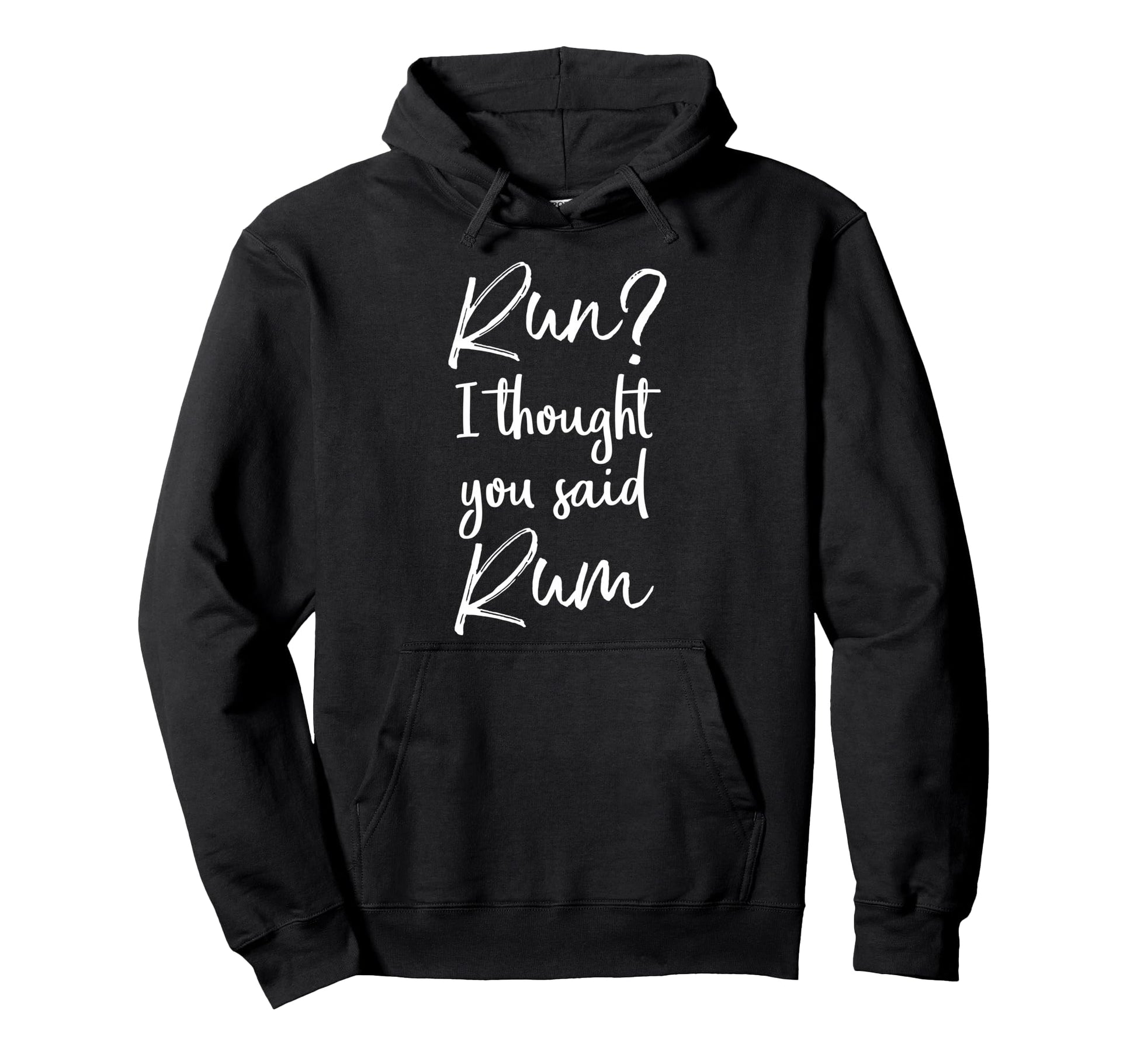 Funny Running Gift Run I Thought You Hoodie - Casual Everyday Wear Unisex - T-Shirt, Sweatshirt, Hoodie