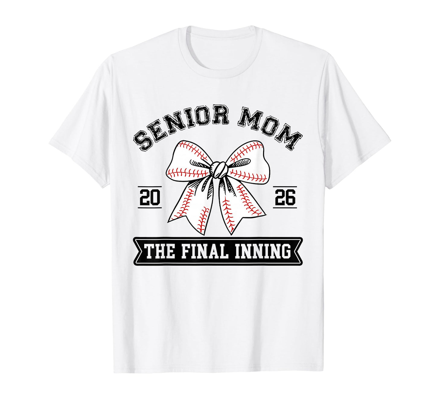Baseball Senior Mom 2026 Final Inning T-Shirt - Trendy Graphic Unisex - T-Shirt, Sweatshirt, Hoodie