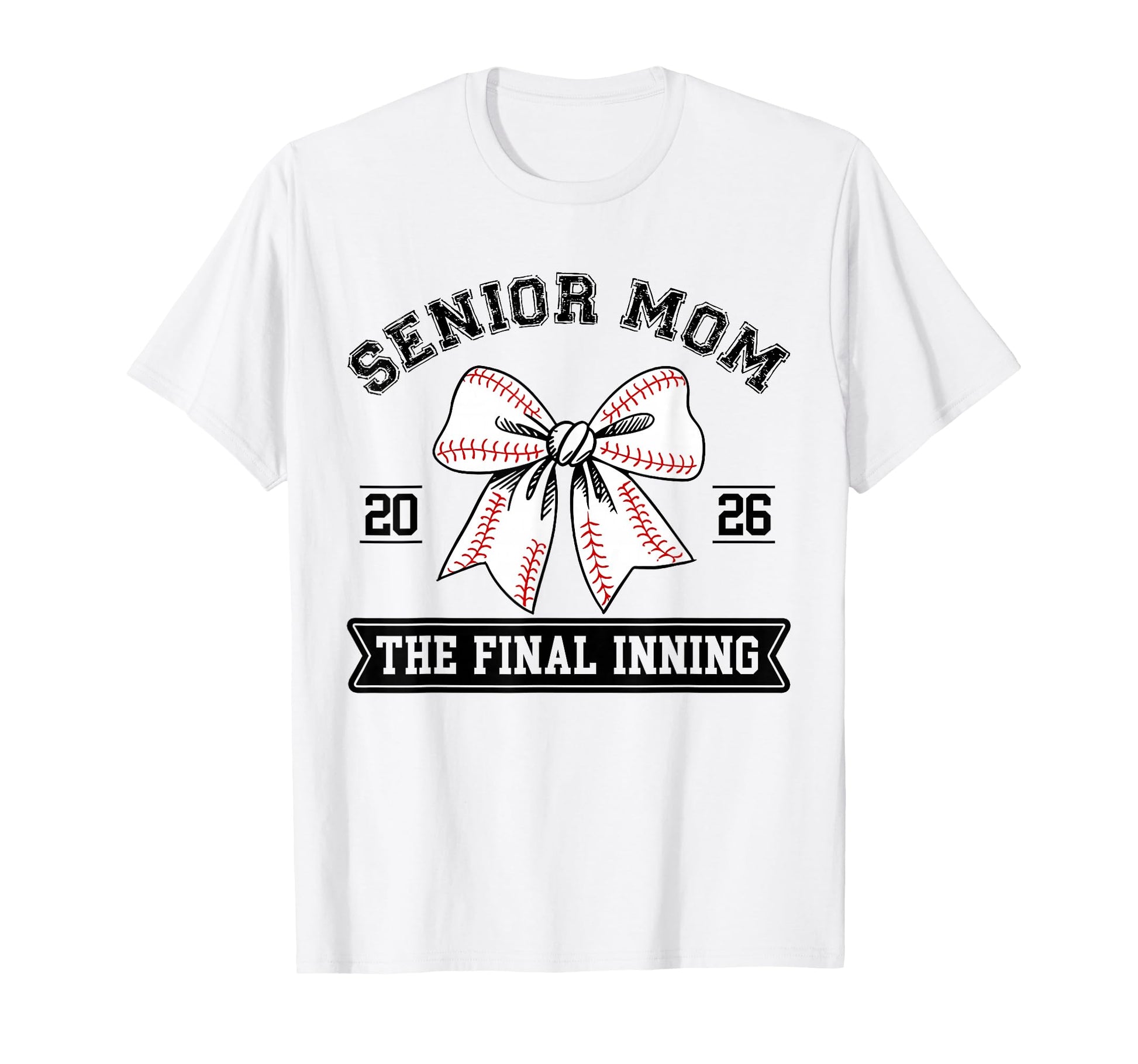 Baseball Senior Mom 2026 Final Inning T-Shirt - Trendy Graphic Unisex - T-Shirt, Sweatshirt, Hoodie
