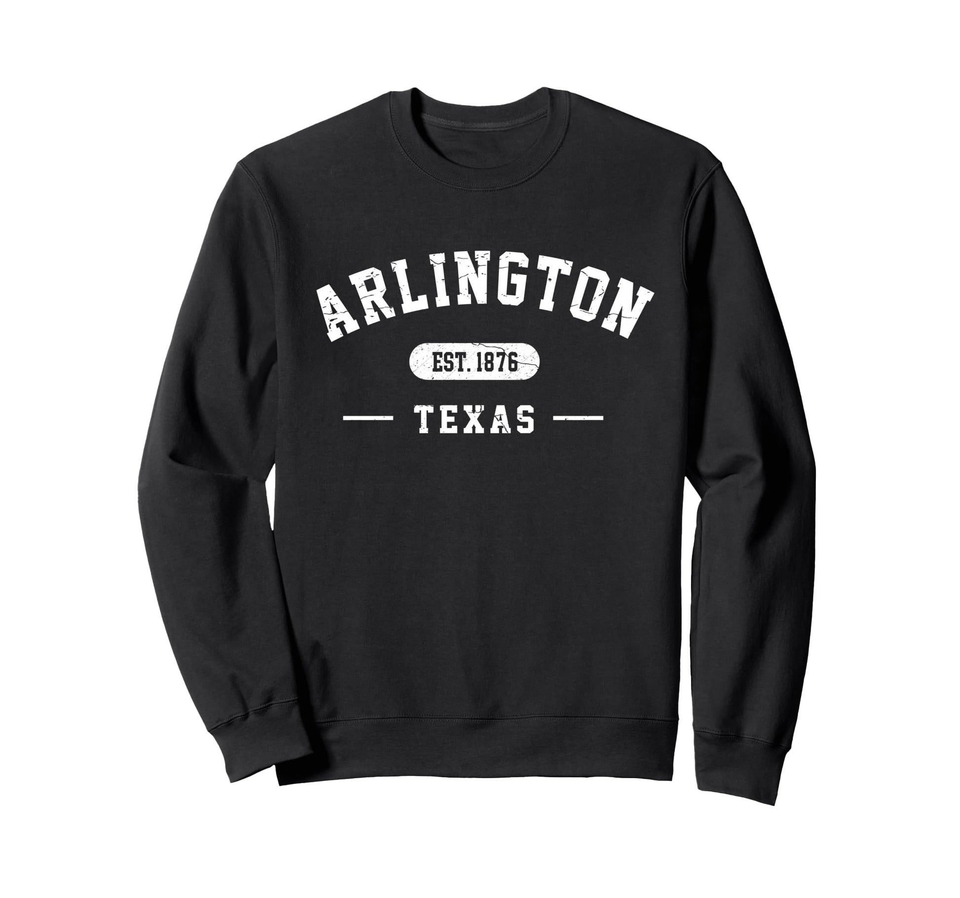 Arlington Texas Est 1876 Athletic Sweatshirt - Novelty Apparel Men Women - T-Shirt, Sweatshirt, Hoodie