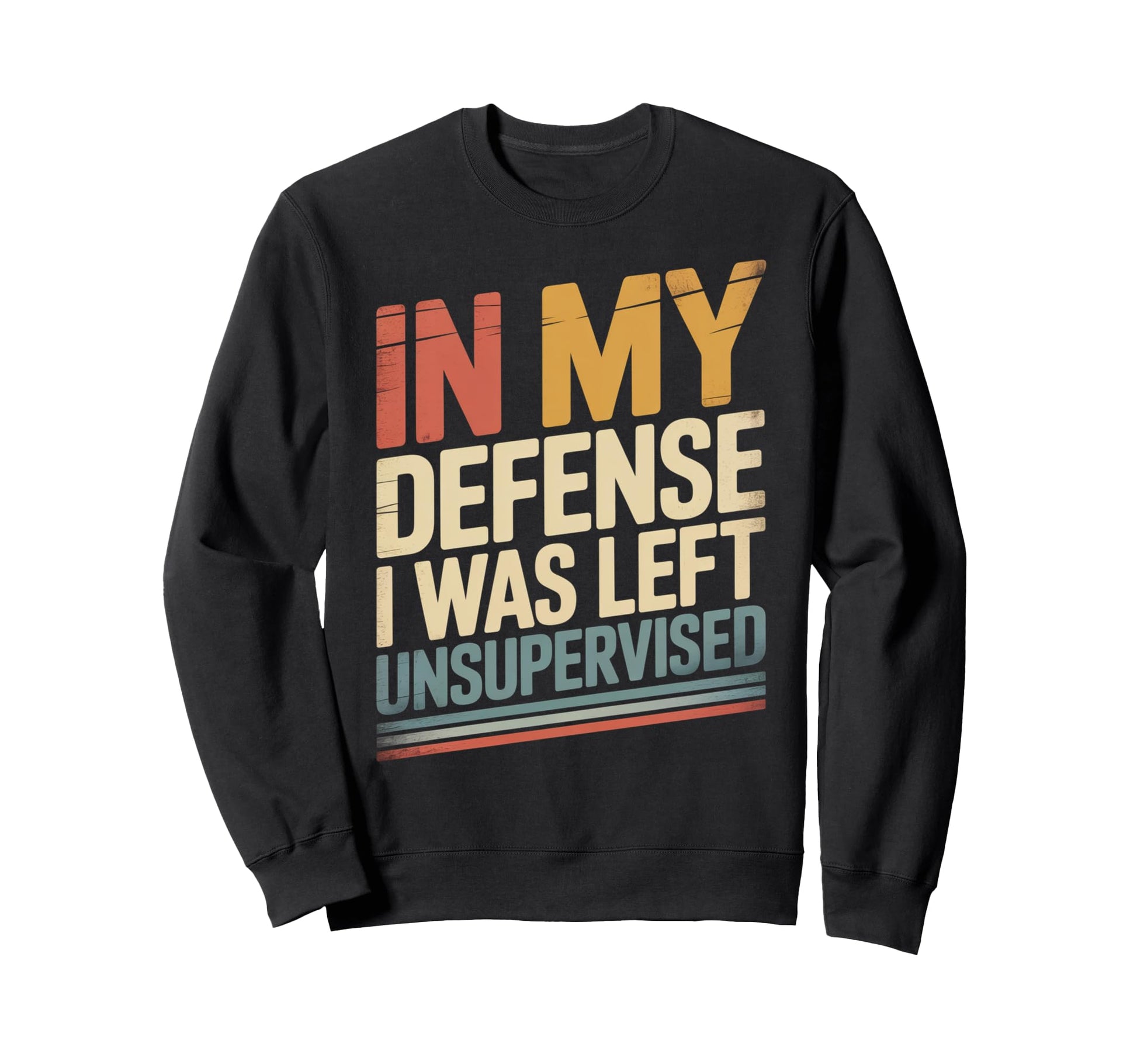 Typography My Defense I Was Left Sweatshirt - Streetwear Style Unisex - T-Shirt, Sweatshirt, Hoodie