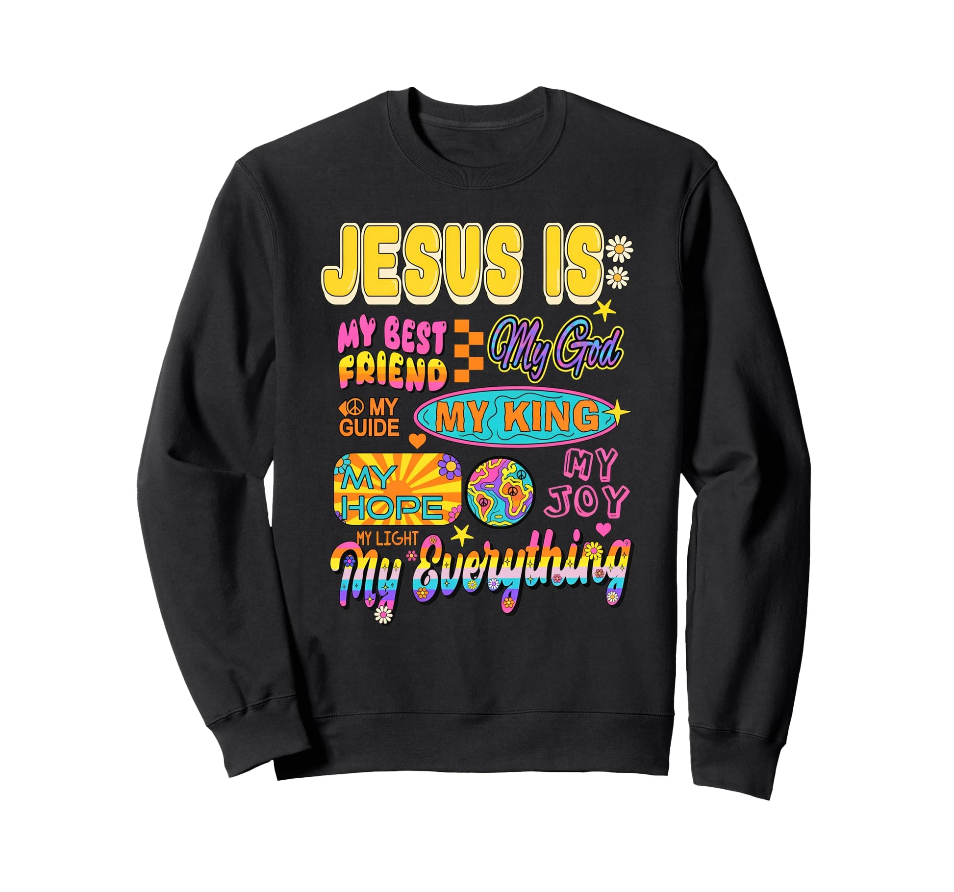 Jesus Is My Everything Groovy Sweatshirt - Aesthetic Graphic Unisex - T-Shirt, Sweatshirt, Hoodie