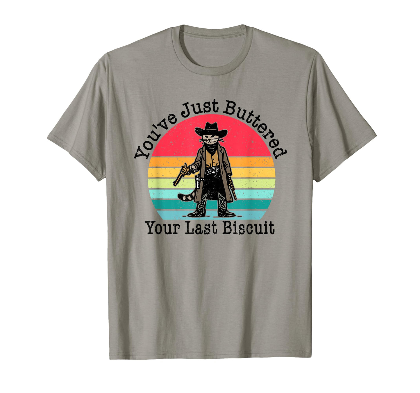 Youve Just Buttered Your Last T-Shirt - Minimalist Print for Adults - T-Shirt, Sweatshirt, Hoodie