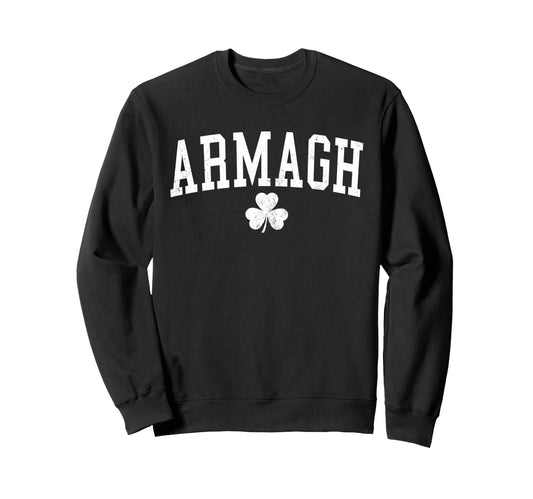 Armagh Ireland St Patricks Day Sweatshirt - Aesthetic Graphic for Adults - T-Shirt, Sweatshirt, Hoodie