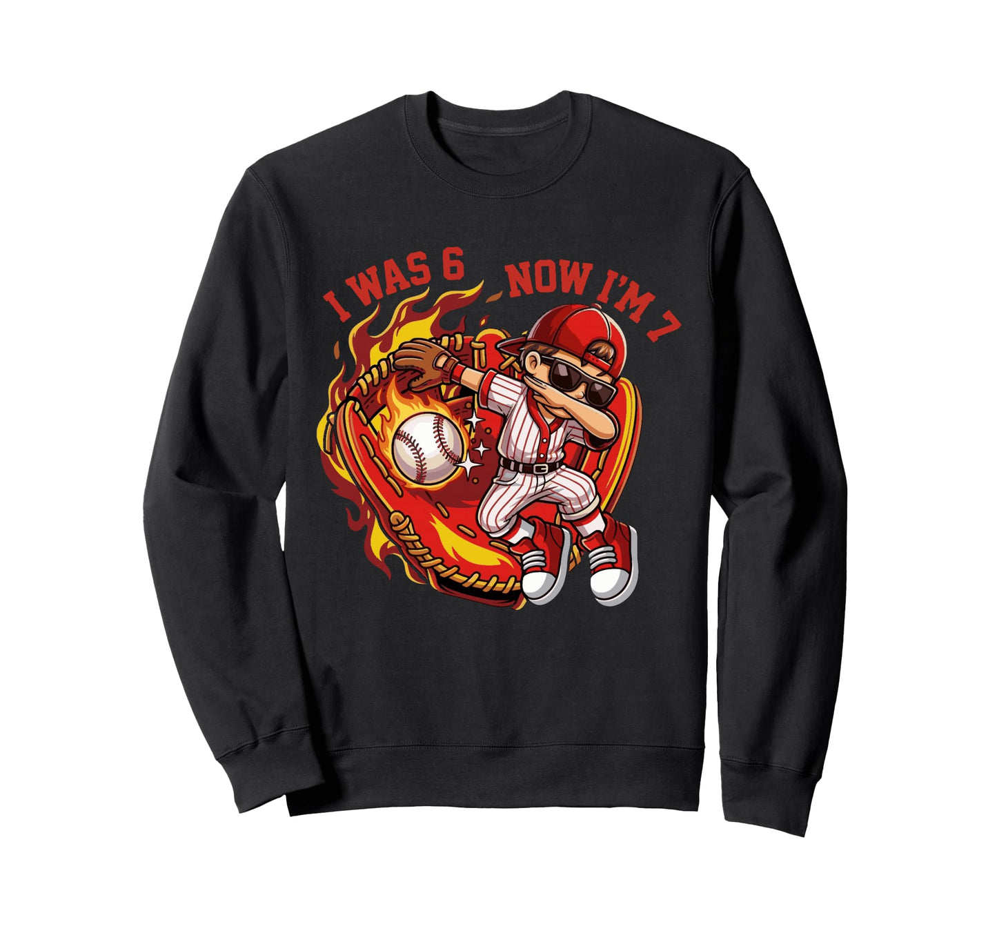 I Was 6 Now Im 7 Baseball 6 7 Sweatshirt - Custom Art Print Men Women - T-Shirt, Sweatshirt, Hoodie