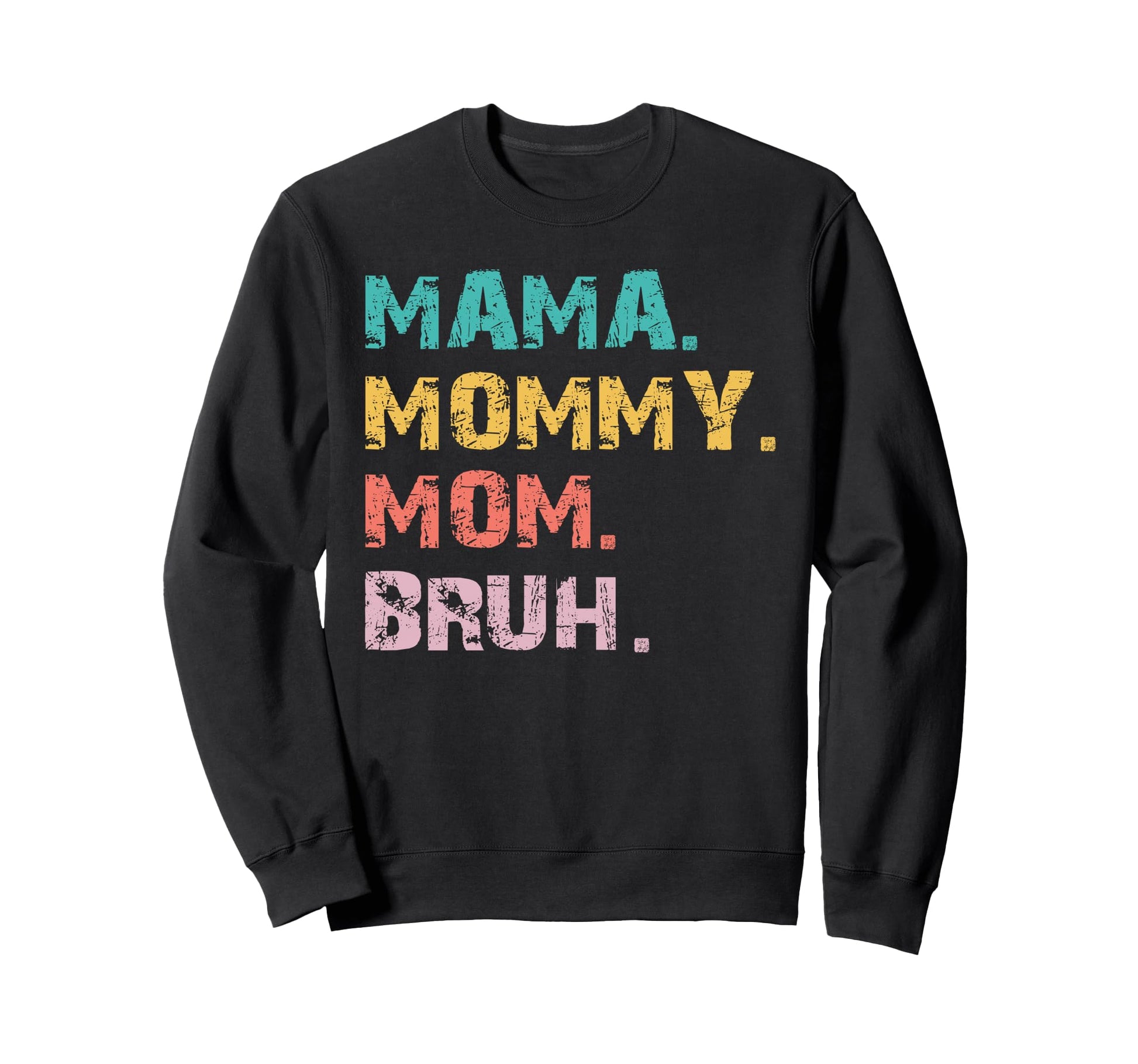 Mama Mommy Mom Bruh Sweatshirt - Minimalist Print for Adults - T-Shirt, Sweatshirt, Hoodie