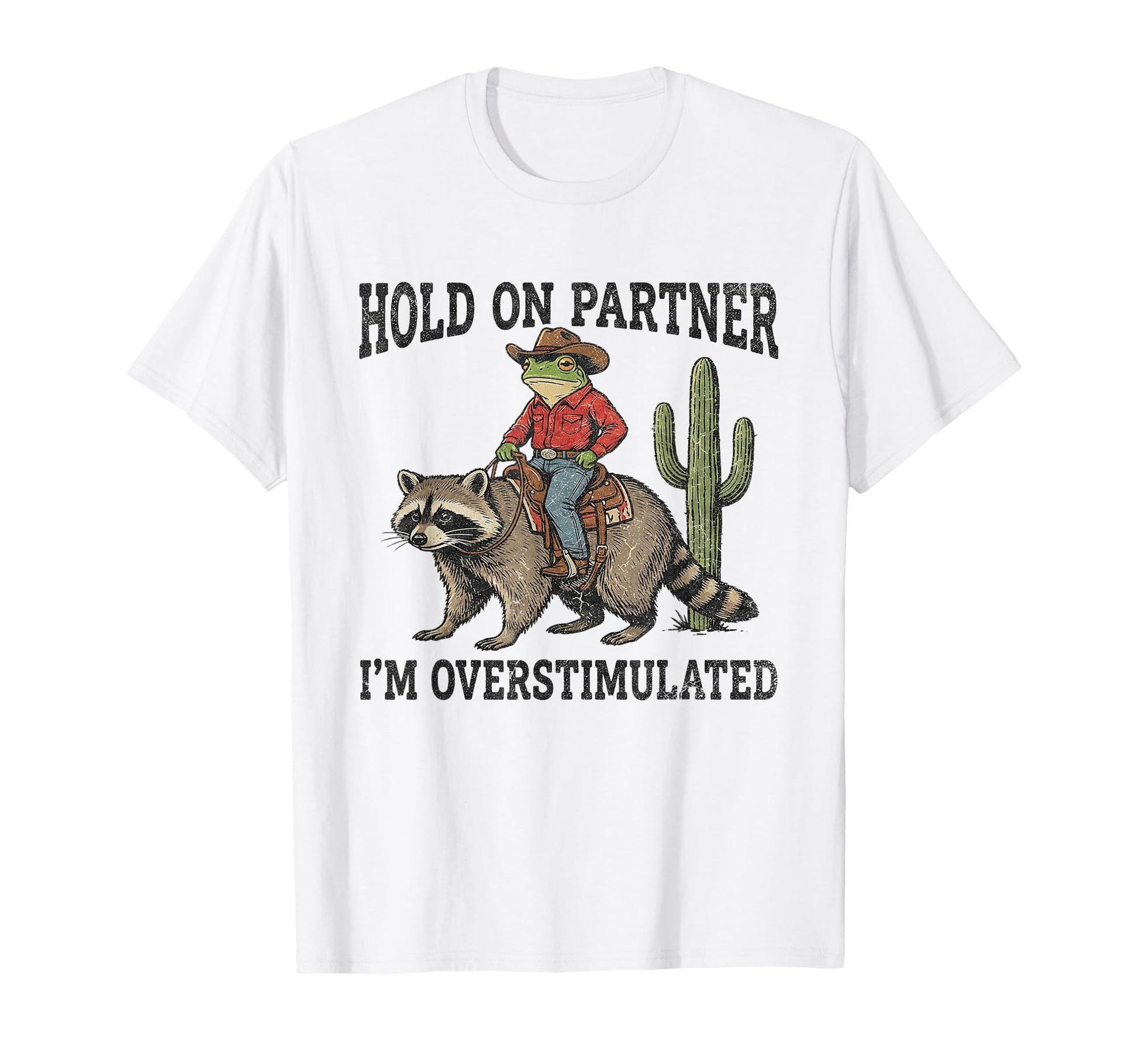 Hold Partner Im Overstimulated T-Shirt - Aesthetic Graphic for Adults - T-Shirt, Sweatshirt, Hoodie