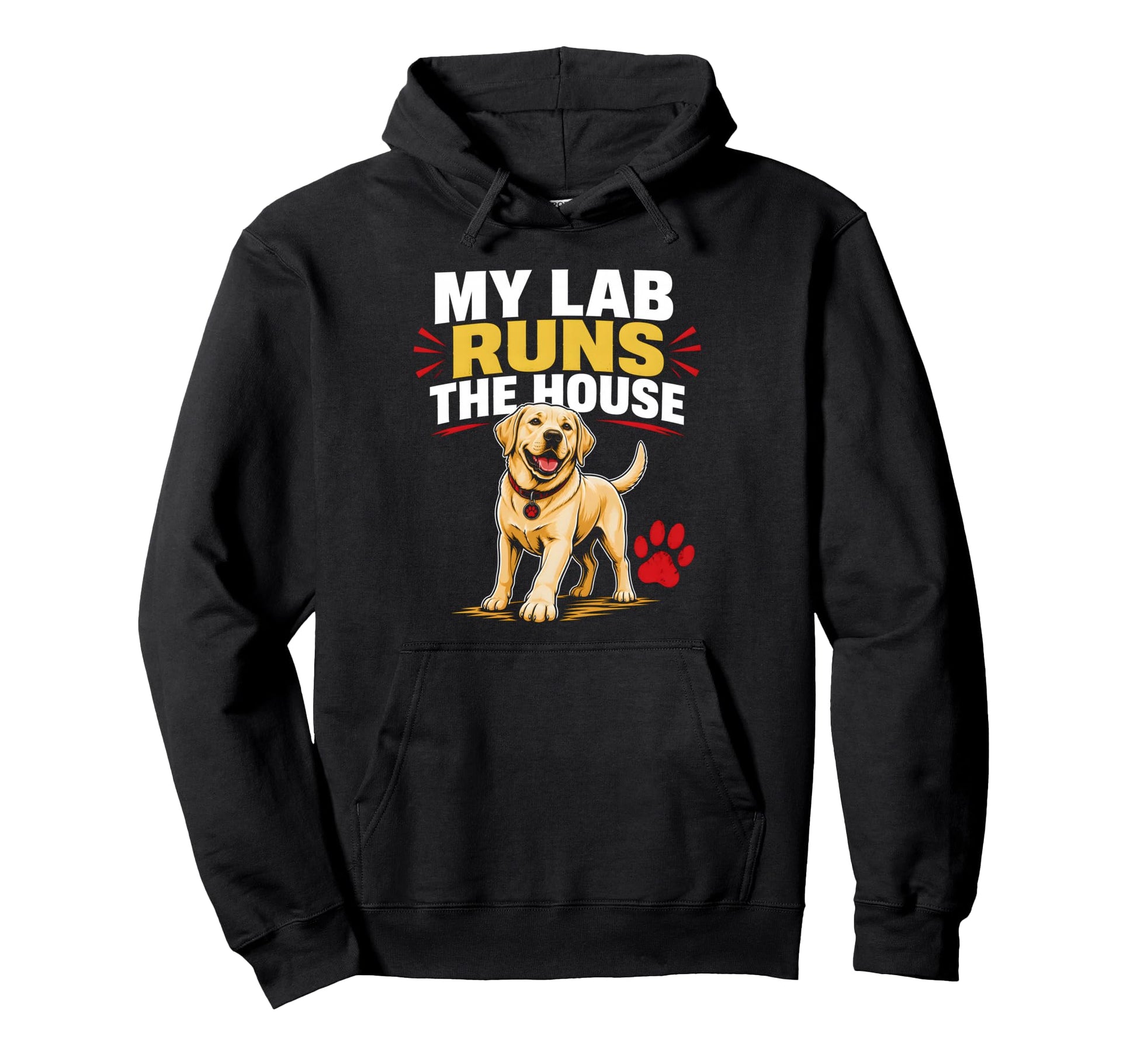 My Lab Runs House Labrador Retriever Hoodie - Streetwear Style Unisex - T-Shirt, Sweatshirt, Hoodie