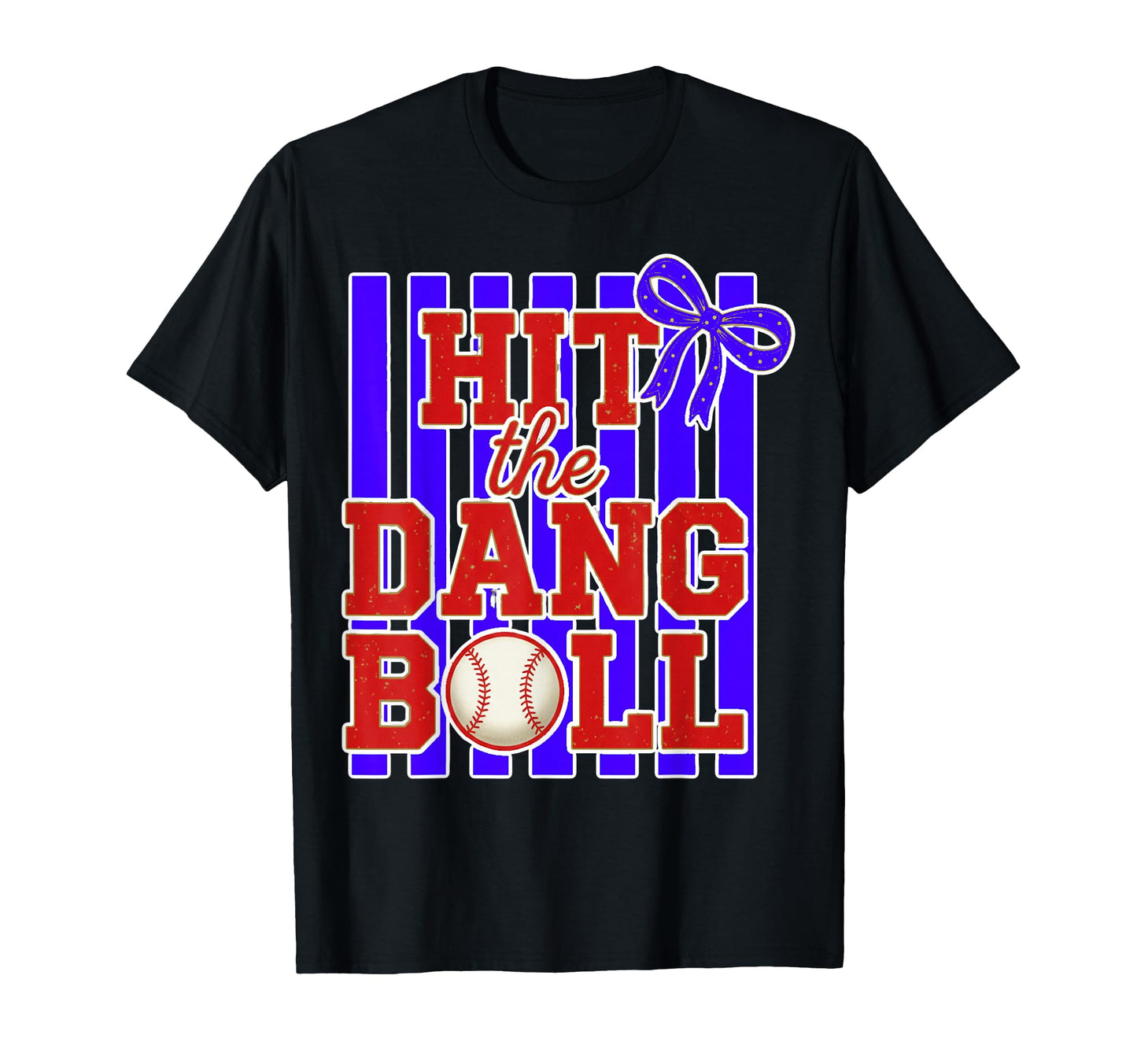 Hit Dang Ball Baseball Bow T-Shirt - Casual Everyday Wear for Adults - T-Shirt, Sweatshirt, Hoodie