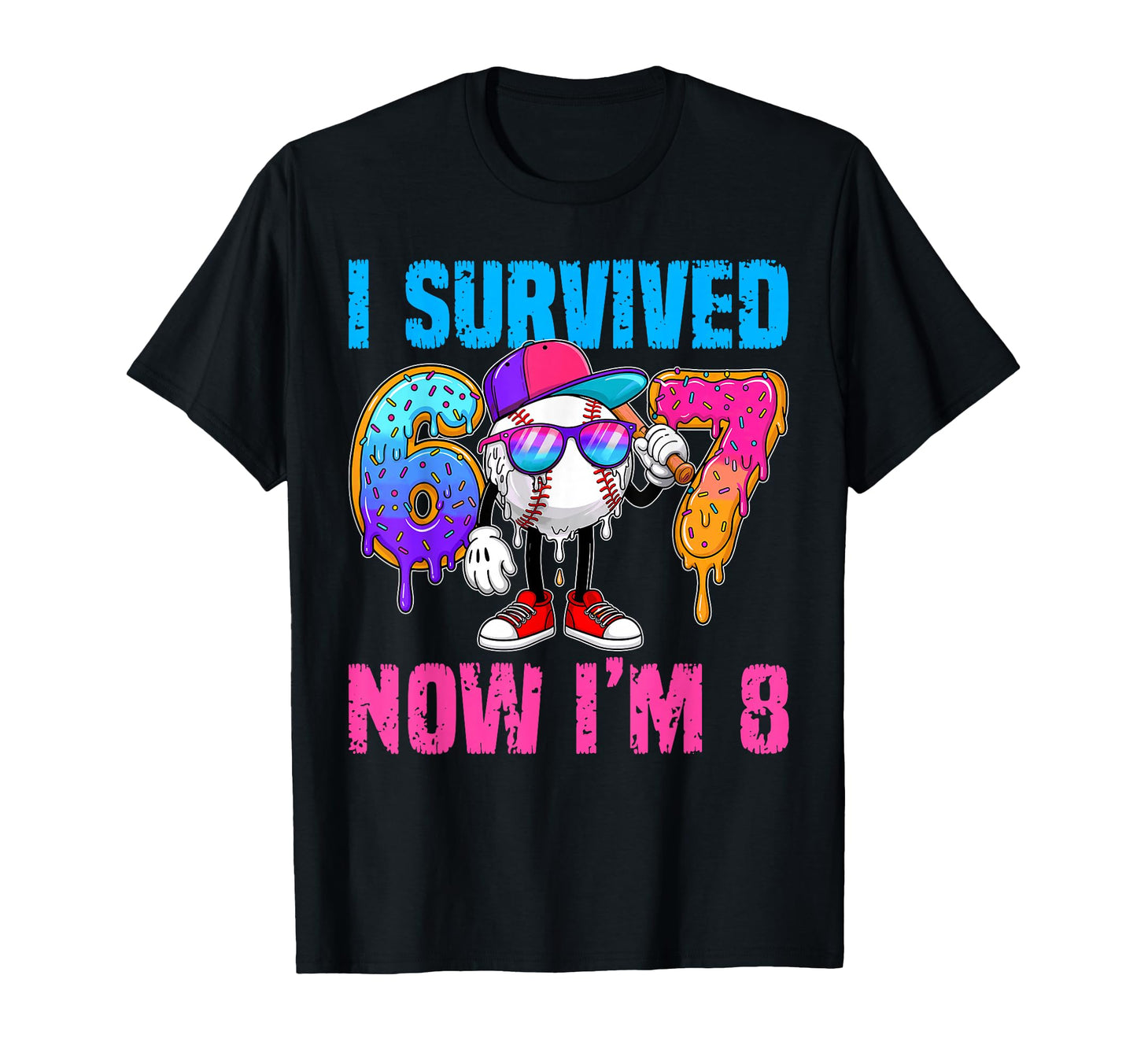I Survived 67 Im 8 Years Old Baseball T-Shirt - Novelty Apparel Men Women - T-Shirt, Sweatshirt, Hoodie