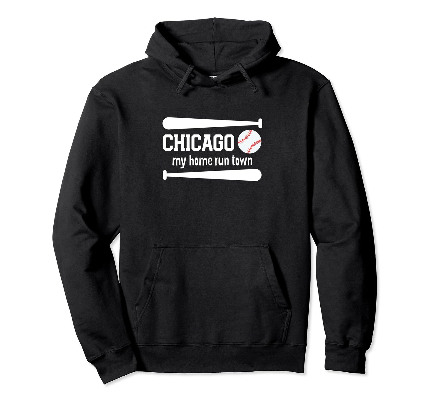 My Home Run Town Chicago Baseball Hoodie - Custom Art Print for Adults - T-Shirt, Sweatshirt, Hoodie