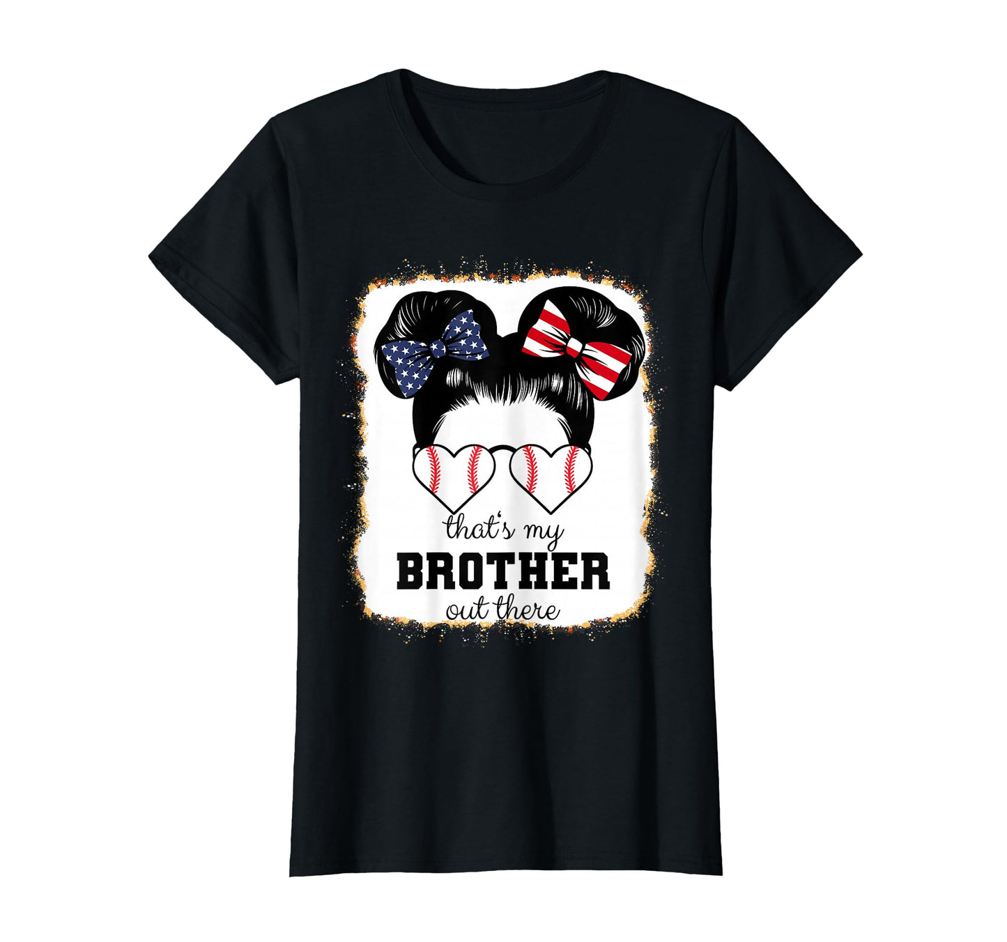 Baseball Sister Bleached Thats My T-Shirt - Graphic Print Men Women - T-Shirt, Sweatshirt, Hoodie