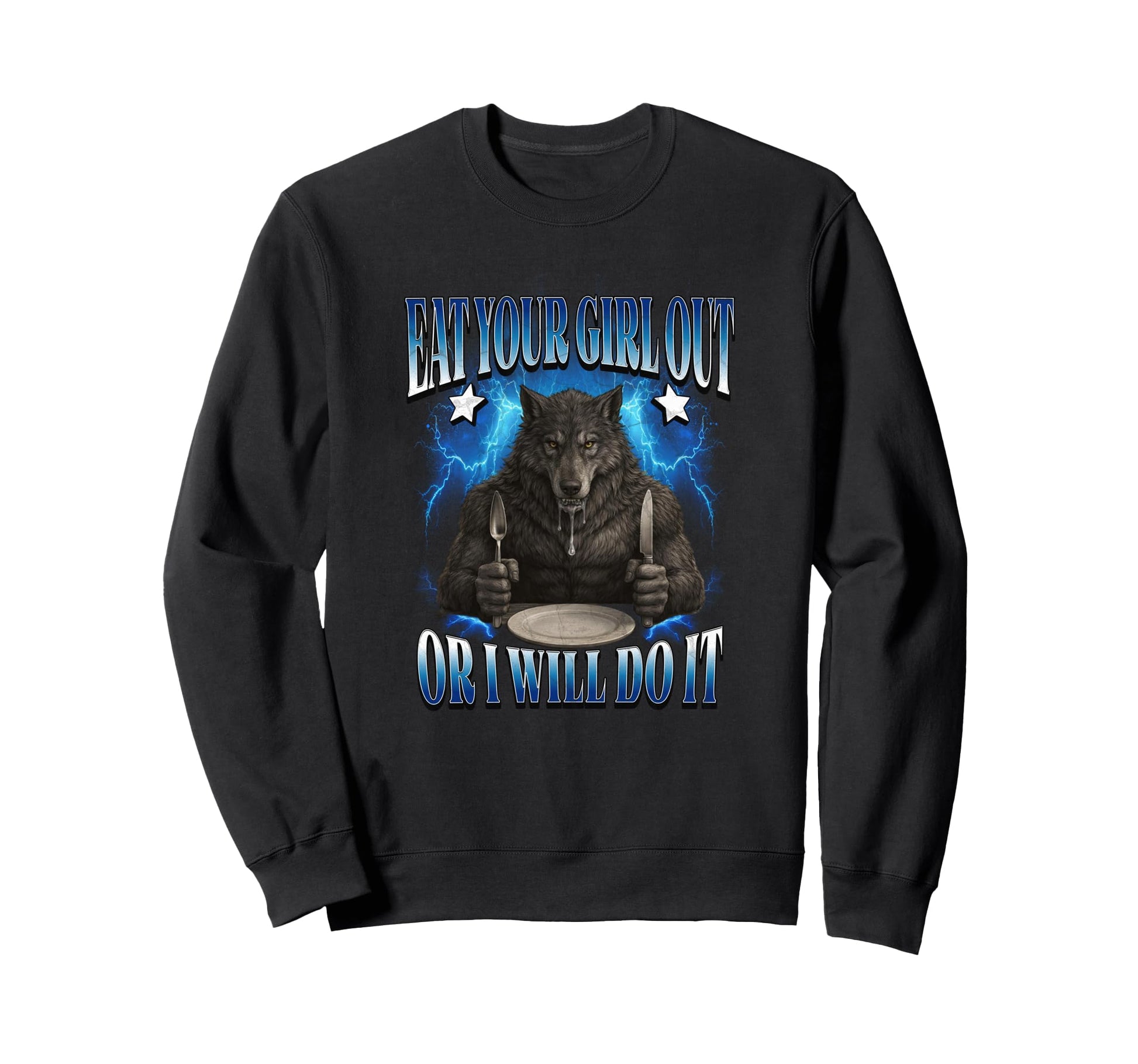 Eat Your Out Or I Will Funny Lgbtq Sweatshirt - Unique Graphic Unisex - T-Shirt, Sweatshirt, Hoodie