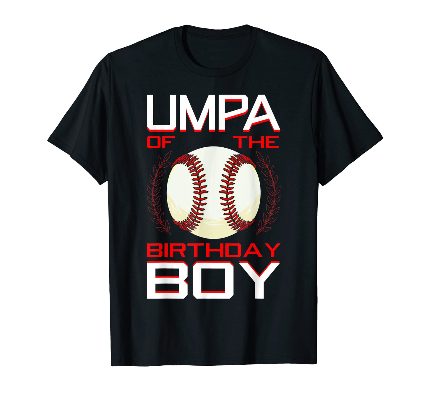 Umpa Birthday Baseball Theme Bday T-Shirt - Casual Everyday Wear Men Women - T-Shirt, Sweatshirt, Hoodie