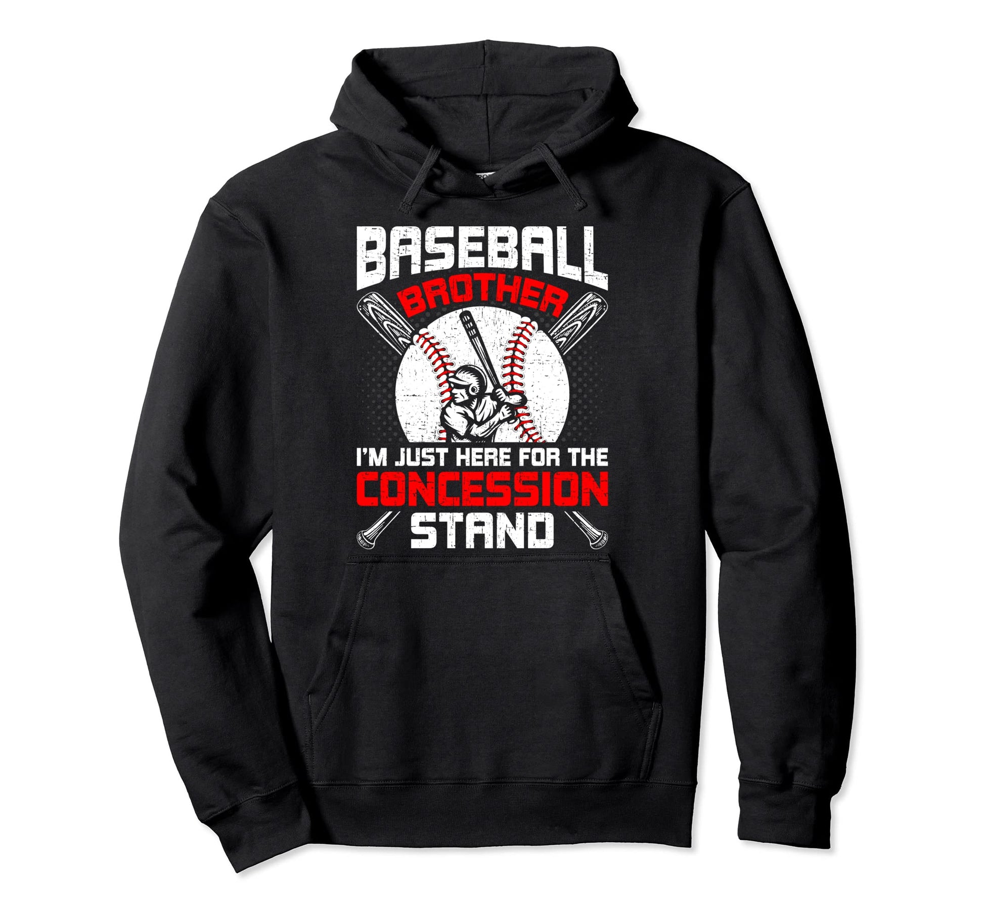Baseball Brother Im Just Here Concession Hoodie - Graphic Print Unisex - T-Shirt, Sweatshirt, Hoodie