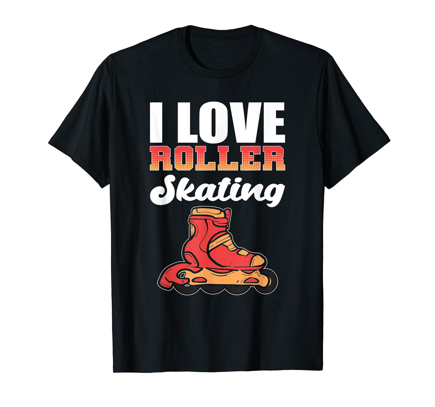 I Love Roller Skating Roller Skate Love T-Shirt - Fun Novelty Design Unisex - T-Shirt, Sweatshirt, Hoodie