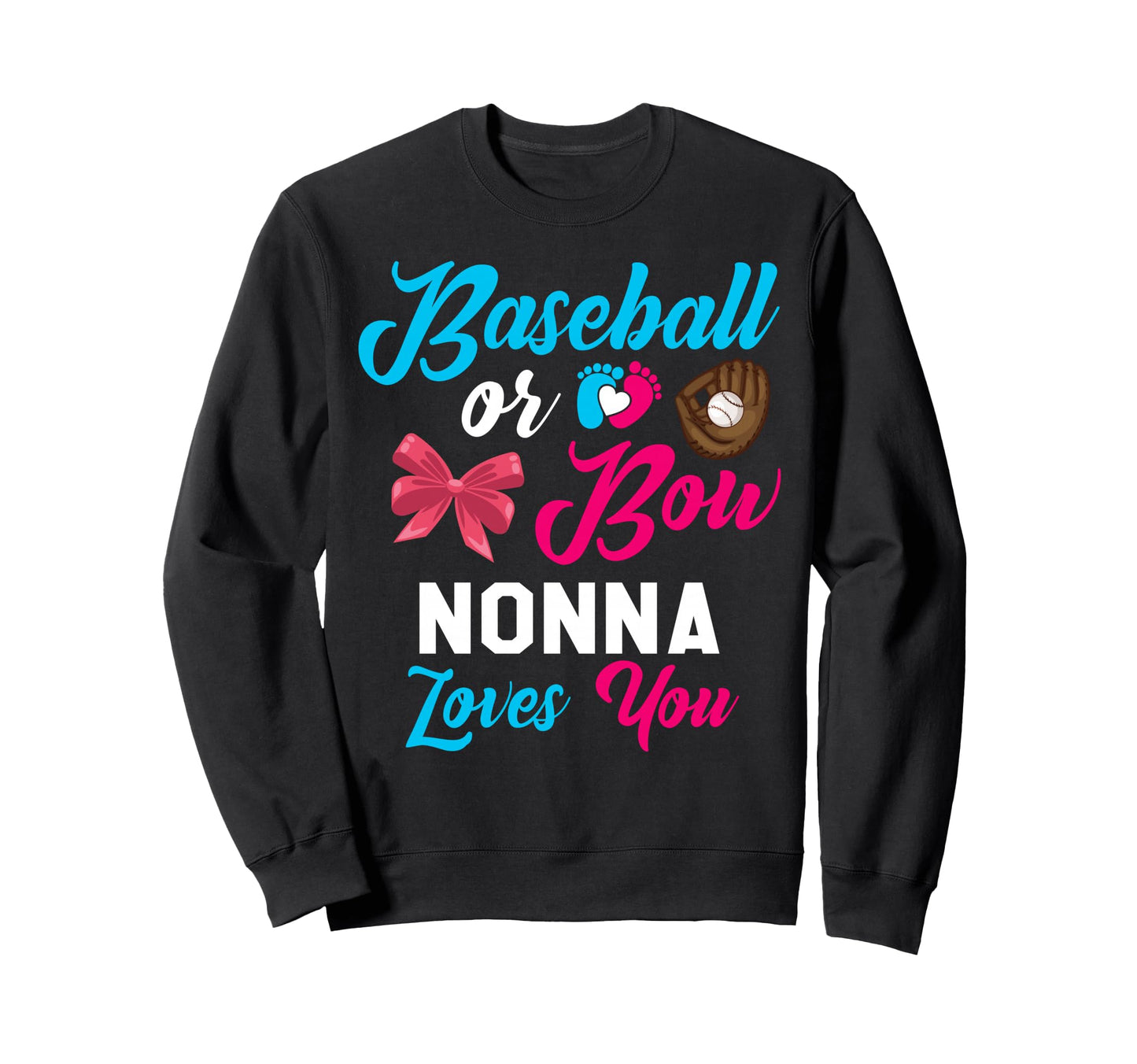 Baseball Or Bow Nonna Loves You Sweatshirt - Novelty Apparel Unisex - T-Shirt, Sweatshirt, Hoodie