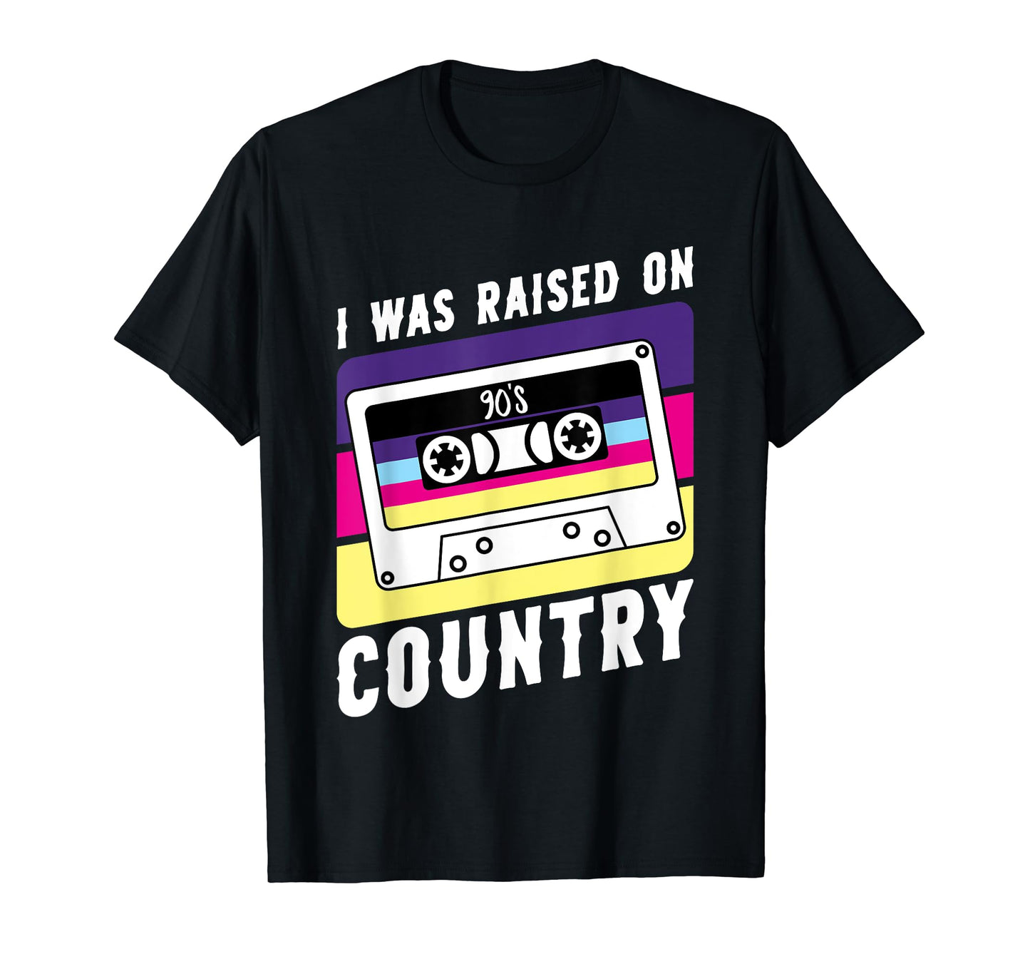 Cassette Tape I Was Raised 90S Country T-Shirt - Fun Novelty Design Unisex - T-Shirt, Sweatshirt, Hoodie