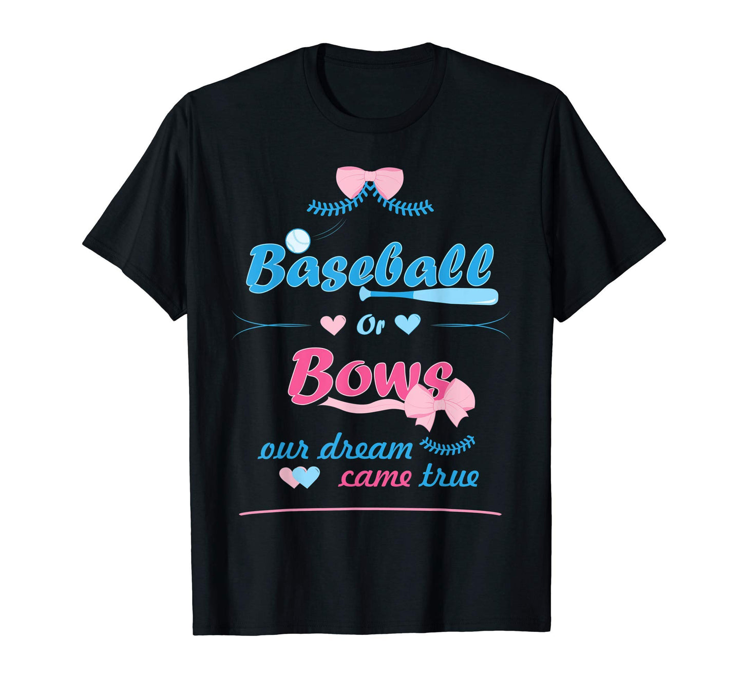 Mens Baseball Or Bows Our Dream T-Shirt - Casual Everyday Wear for Adults - T-Shirt, Sweatshirt, Hoodie
