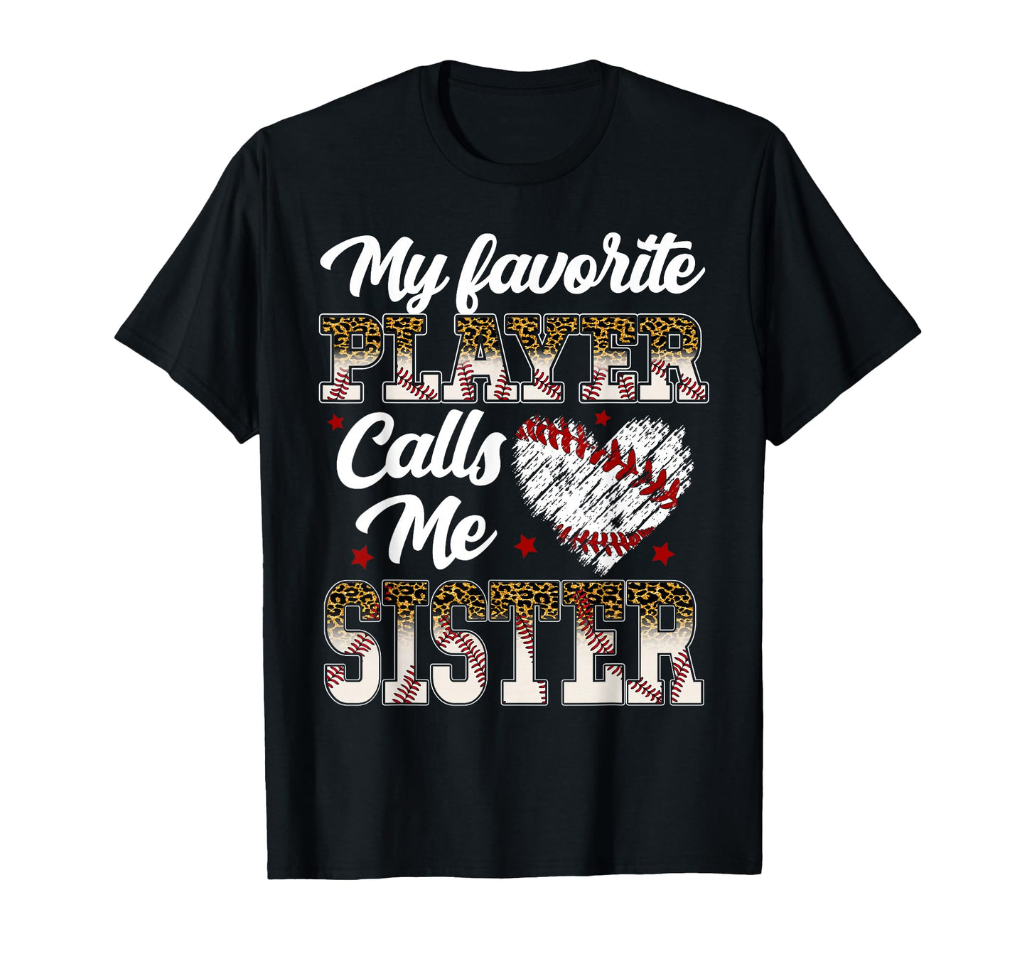 My Favorite Player Calls Me Sister T-Shirt - Graphic Print for Adults - T-Shirt, Sweatshirt, Hoodie