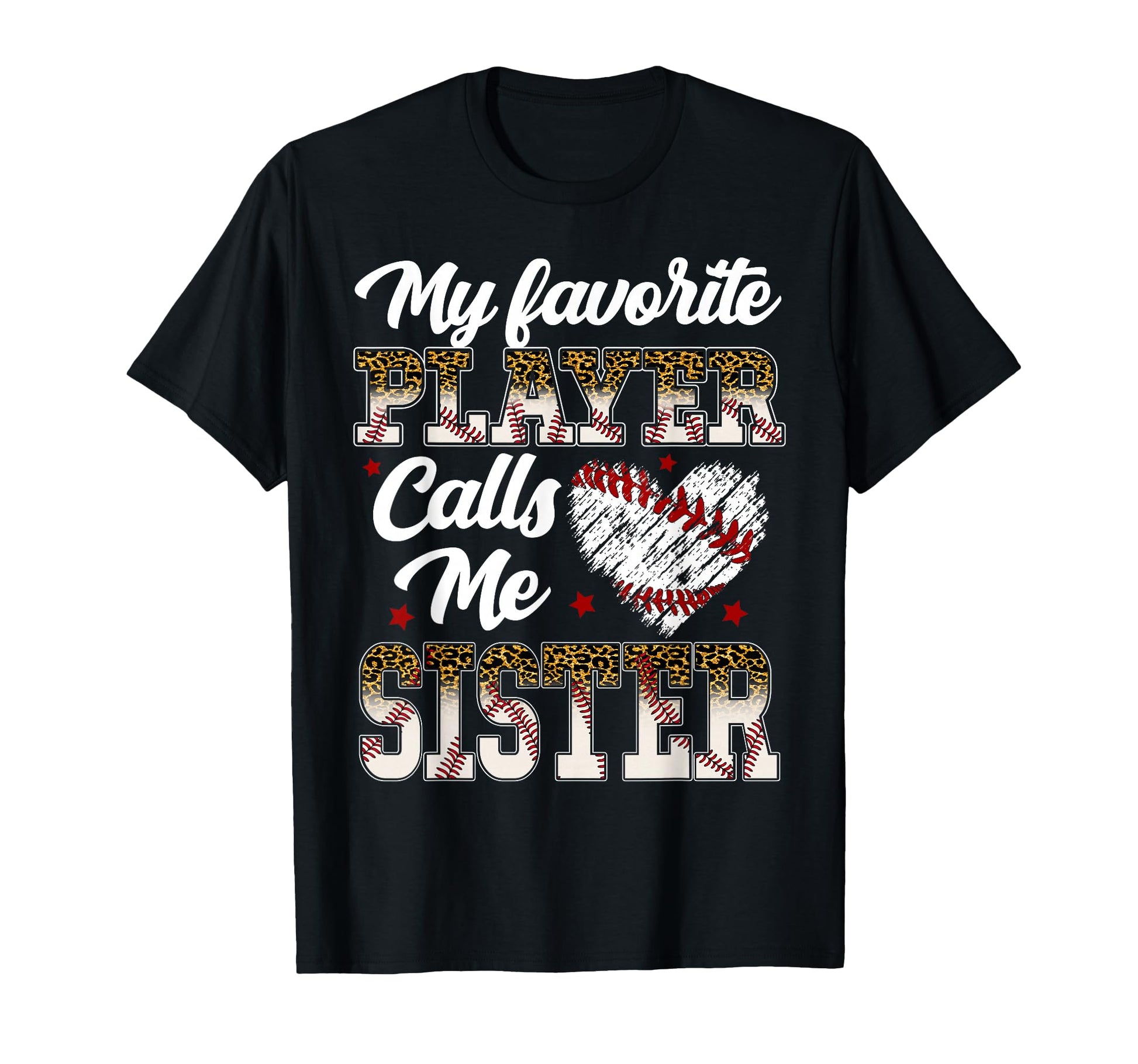 My Favorite Player Calls Me Sister T-Shirt - Graphic Print for Adults - T-Shirt, Sweatshirt, Hoodie