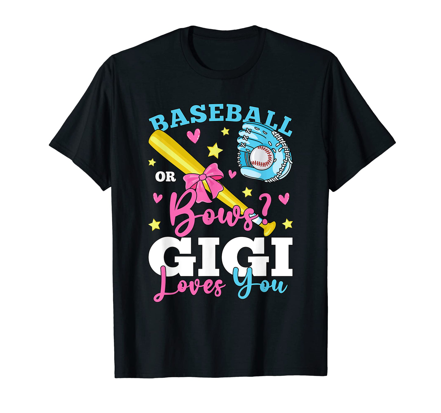 Baseball Or Bows Gigi Loves You Gender T-Shirt - Unique Graphic Unisex - T-Shirt, Sweatshirt, Hoodie