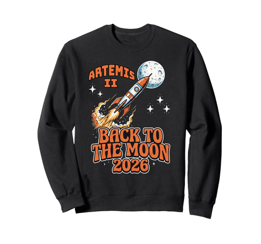 Back To Moon 2026 Artemis Ii Rocket Sweatshirt - Aesthetic Graphic Unisex - T-Shirt, Sweatshirt, Hoodie