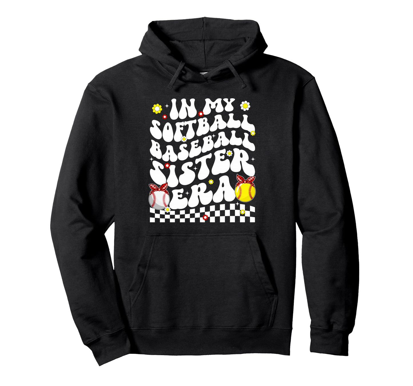 My Softball Baseball Sister Era Hoodie - Casual Everyday Wear Men Women - T-Shirt, Sweatshirt, Hoodie