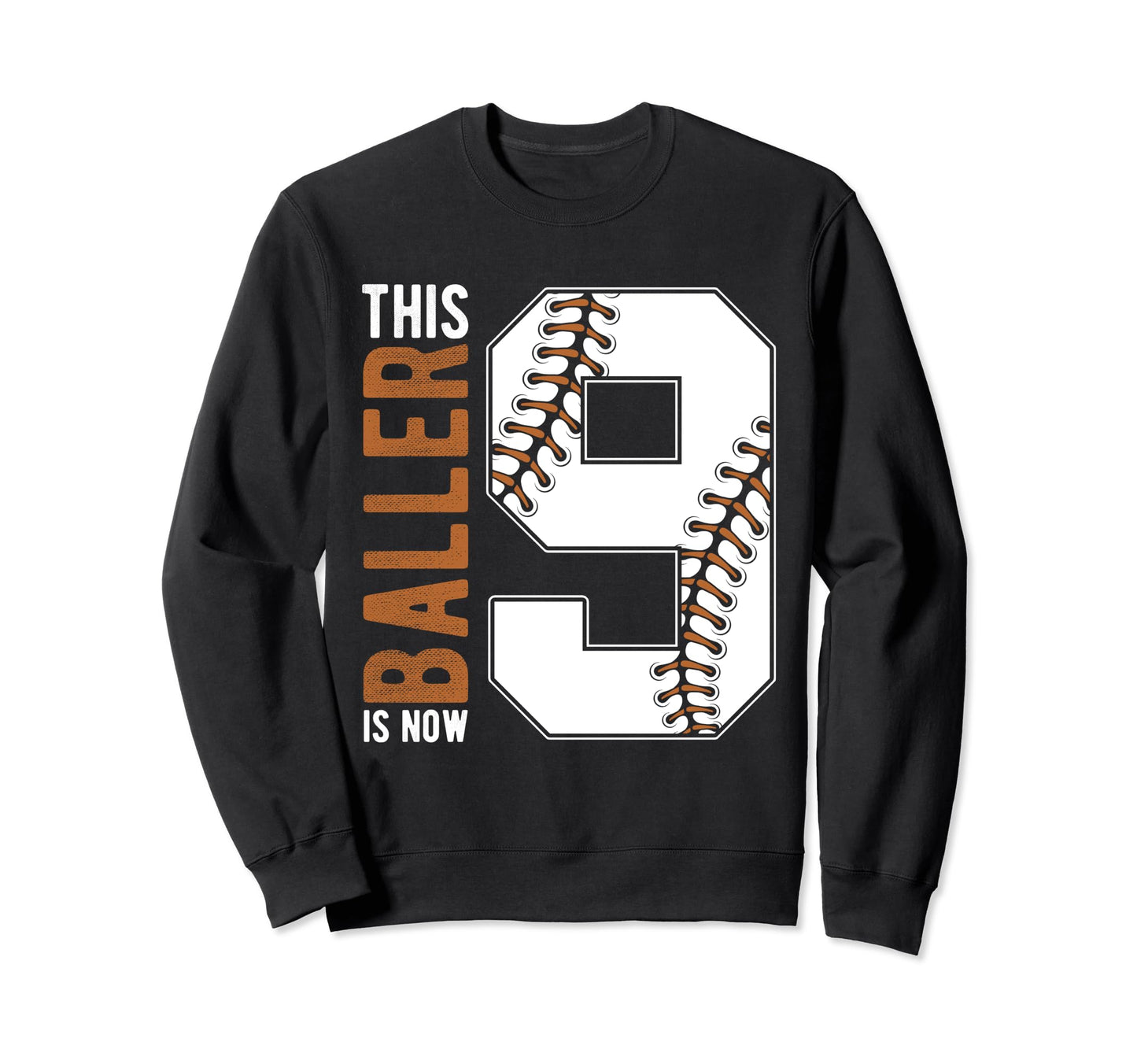 This Baller Is Now 9Th Birthday Sweatshirt - Novelty Apparel Unisex - T-Shirt, Sweatshirt, Hoodie