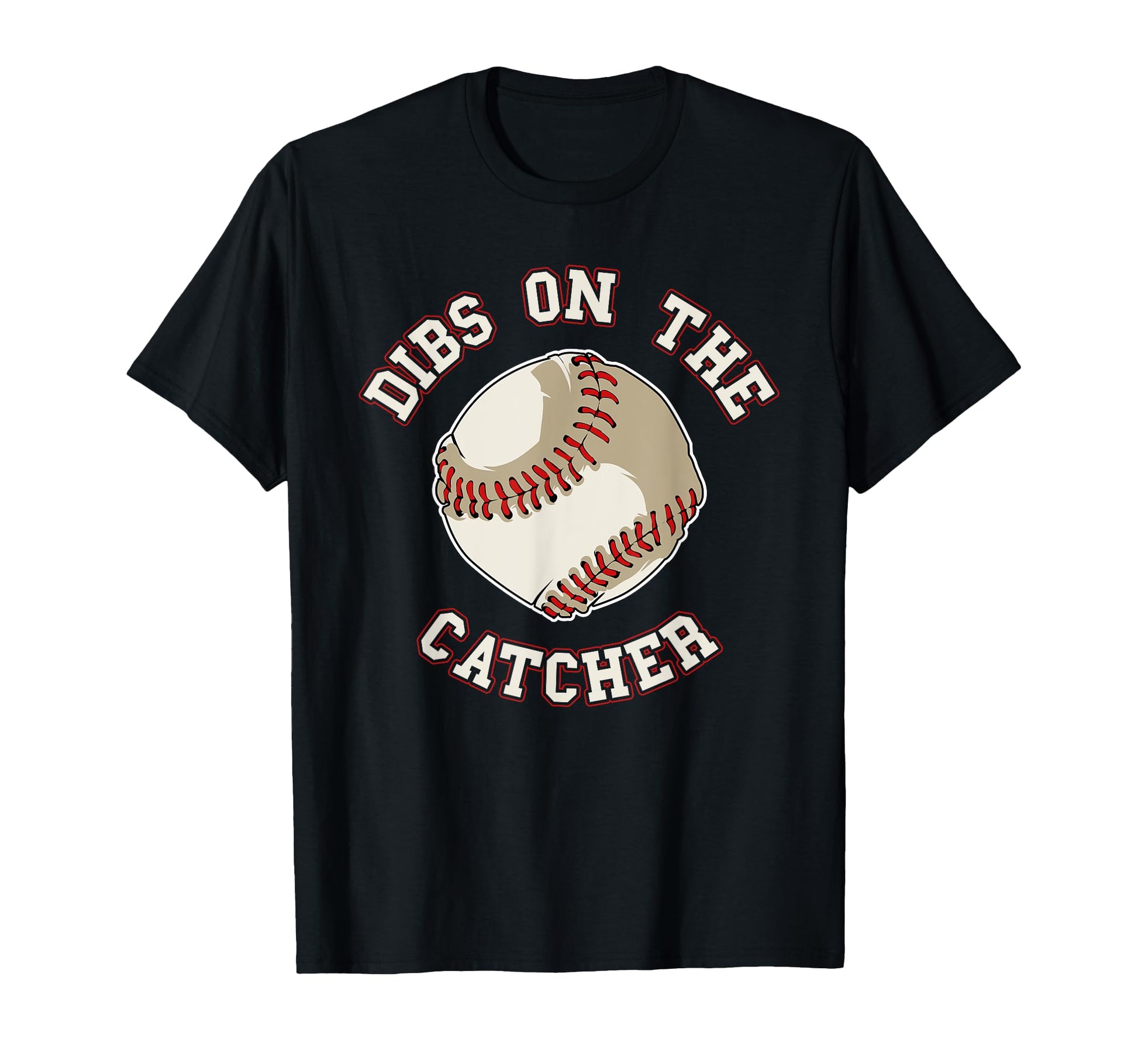 Dibs Catcher Funny Baseball Wife T-Shirt - Casual Everyday Wear for Adults - T-Shirt, Sweatshirt, Hoodie