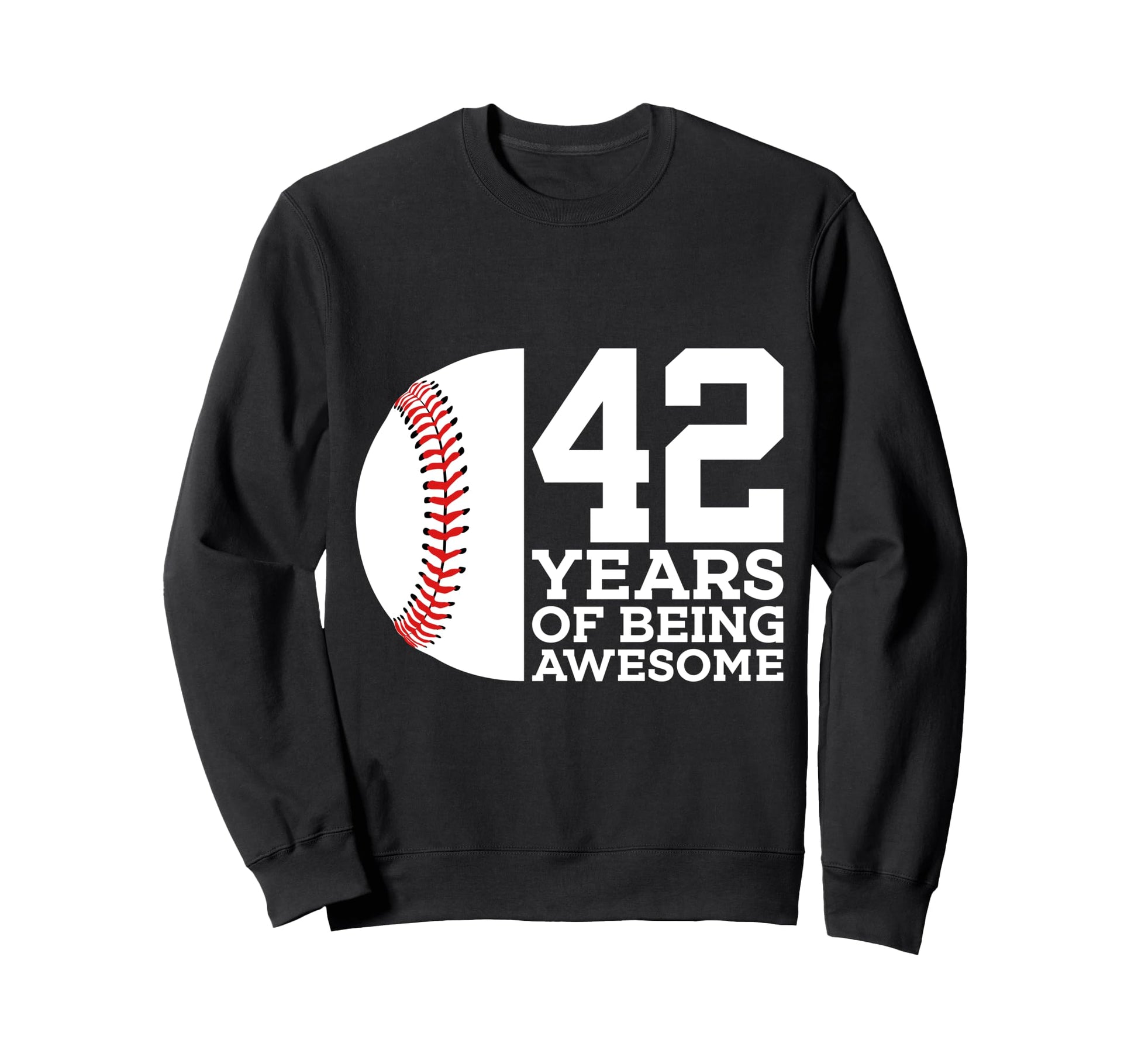 42 Years Being Awesome Baseball 42Nd Sweatshirt - Streetwear Style Unisex - T-Shirt, Sweatshirt, Hoodie