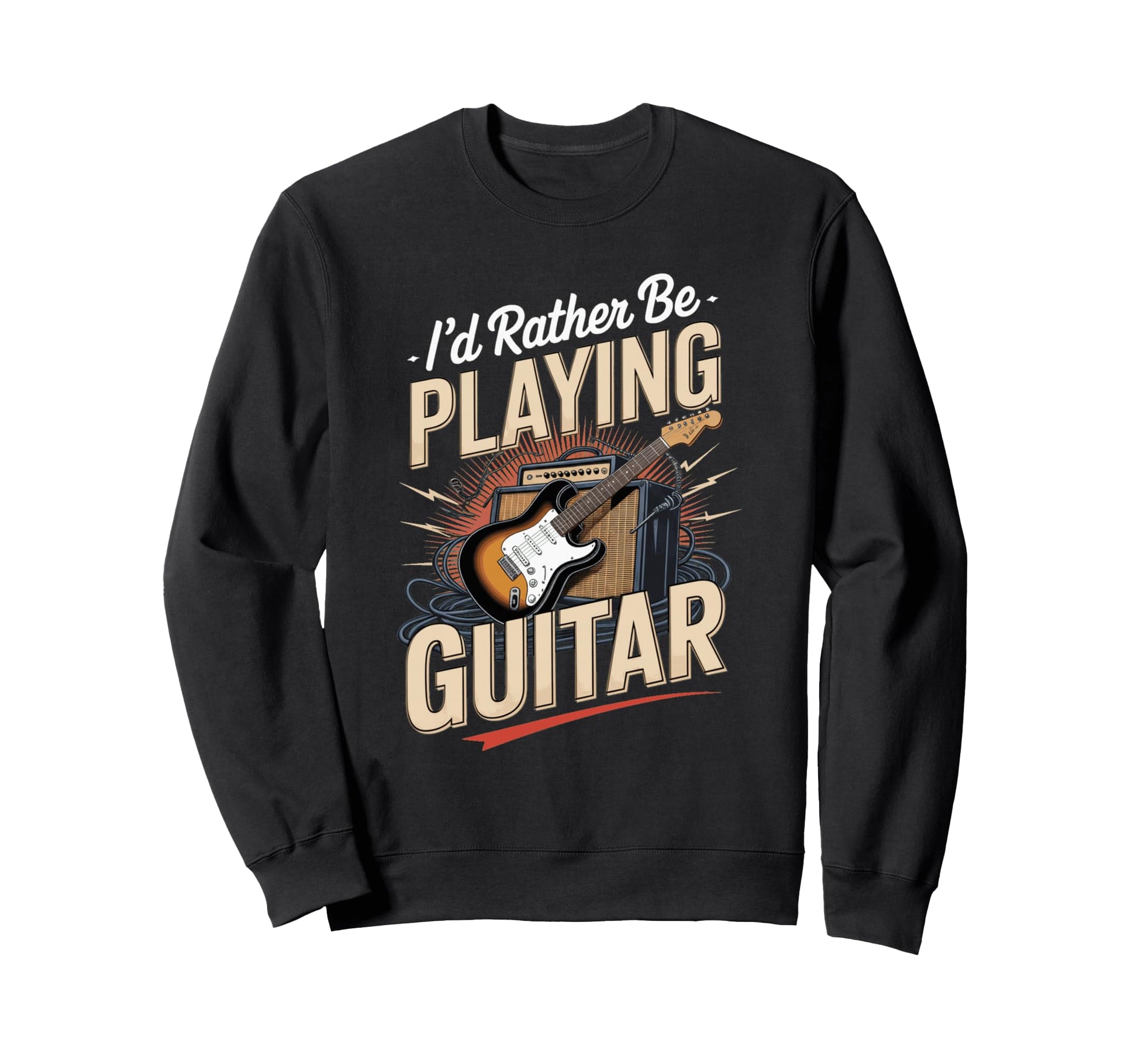 Id Rather Be Playing Guitar Electric Sweatshirt - Unique Graphic Men Women - T-Shirt, Sweatshirt, Hoodie