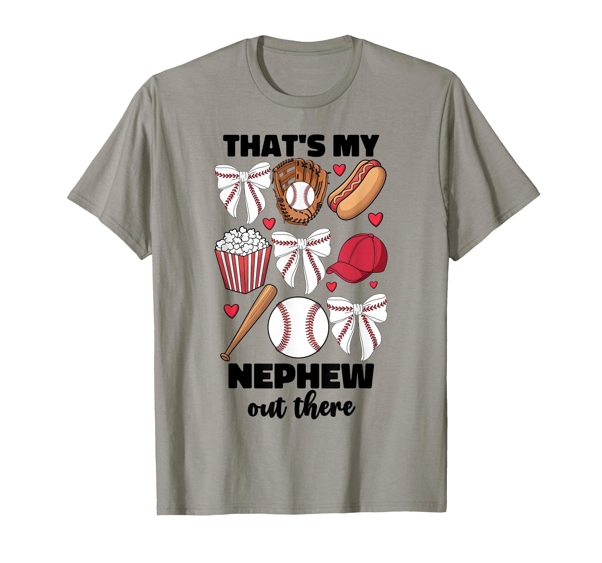 Thats My Nephew Out There Baseball T-Shirt - Fun Novelty Design Men Women - T-Shirt, Sweatshirt, Hoodie