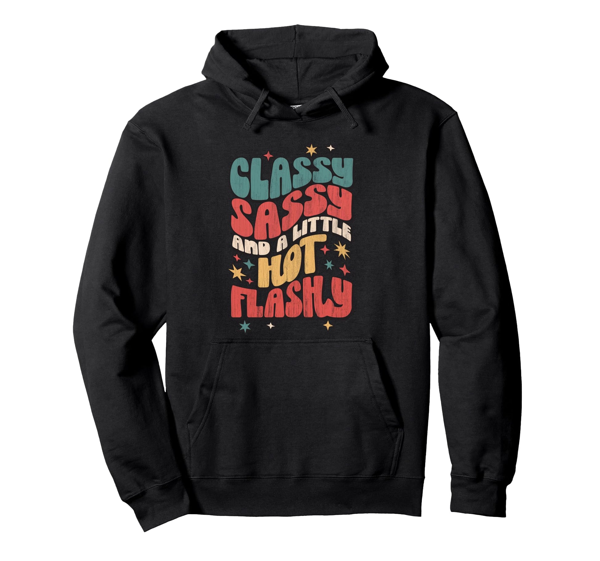 Classy Sassy And Little Hot Flashy Hoodie - Aesthetic Graphic for Adults - T-Shirt, Sweatshirt, Hoodie