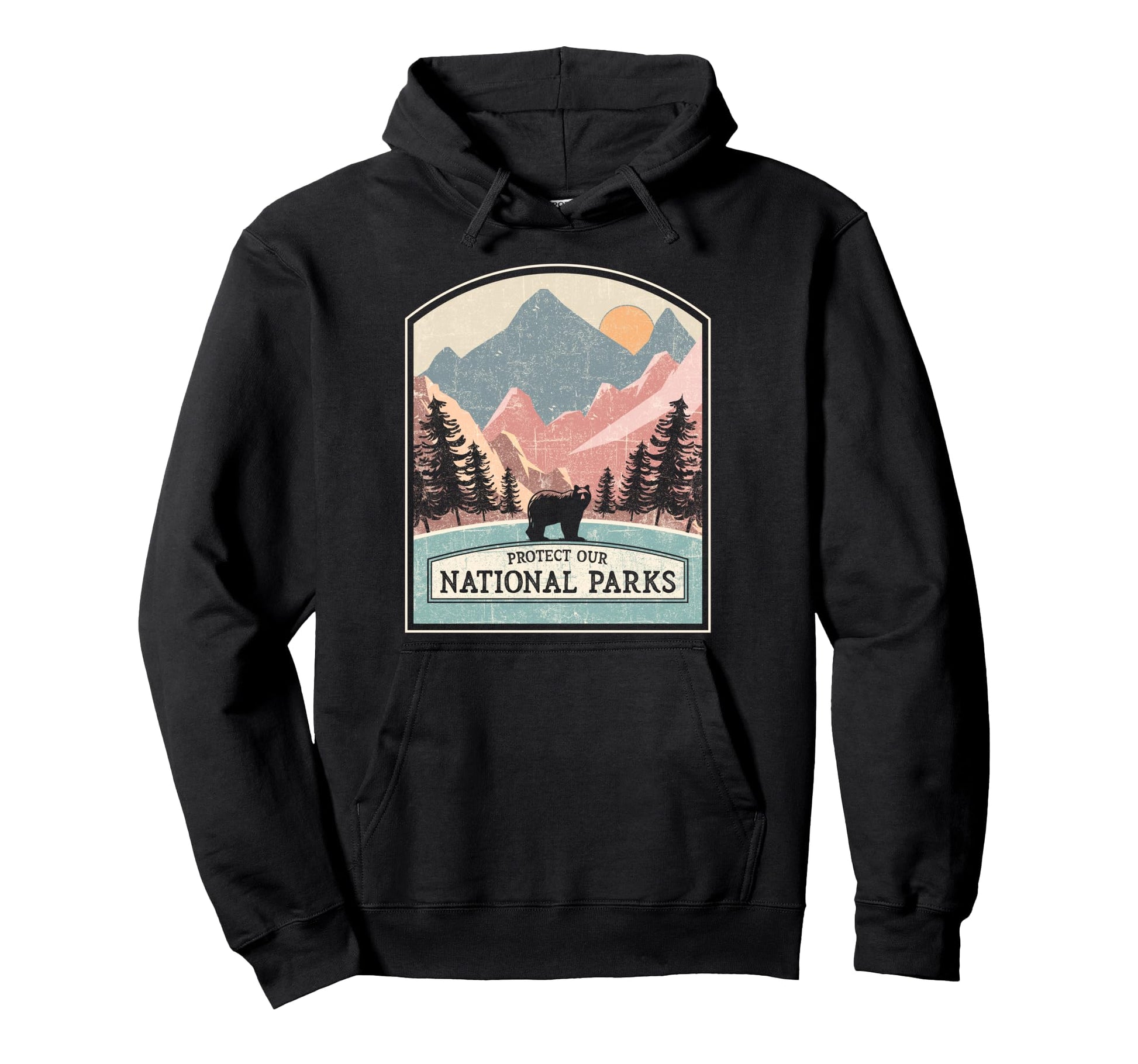 National Parks Protect Beautiful Hoodie - Streetwear Style Unisex - T-Shirt, Sweatshirt, Hoodie
