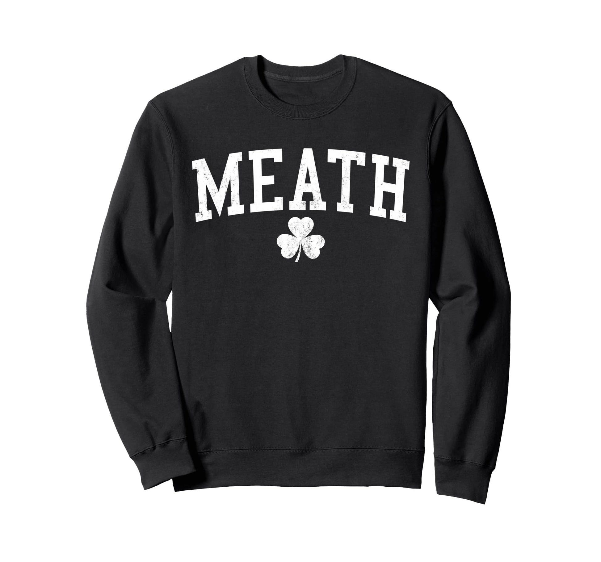 Meath Ireland St Patricks Day Sweatshirt - Fun Novelty Design Unisex - T-Shirt, Sweatshirt, Hoodie