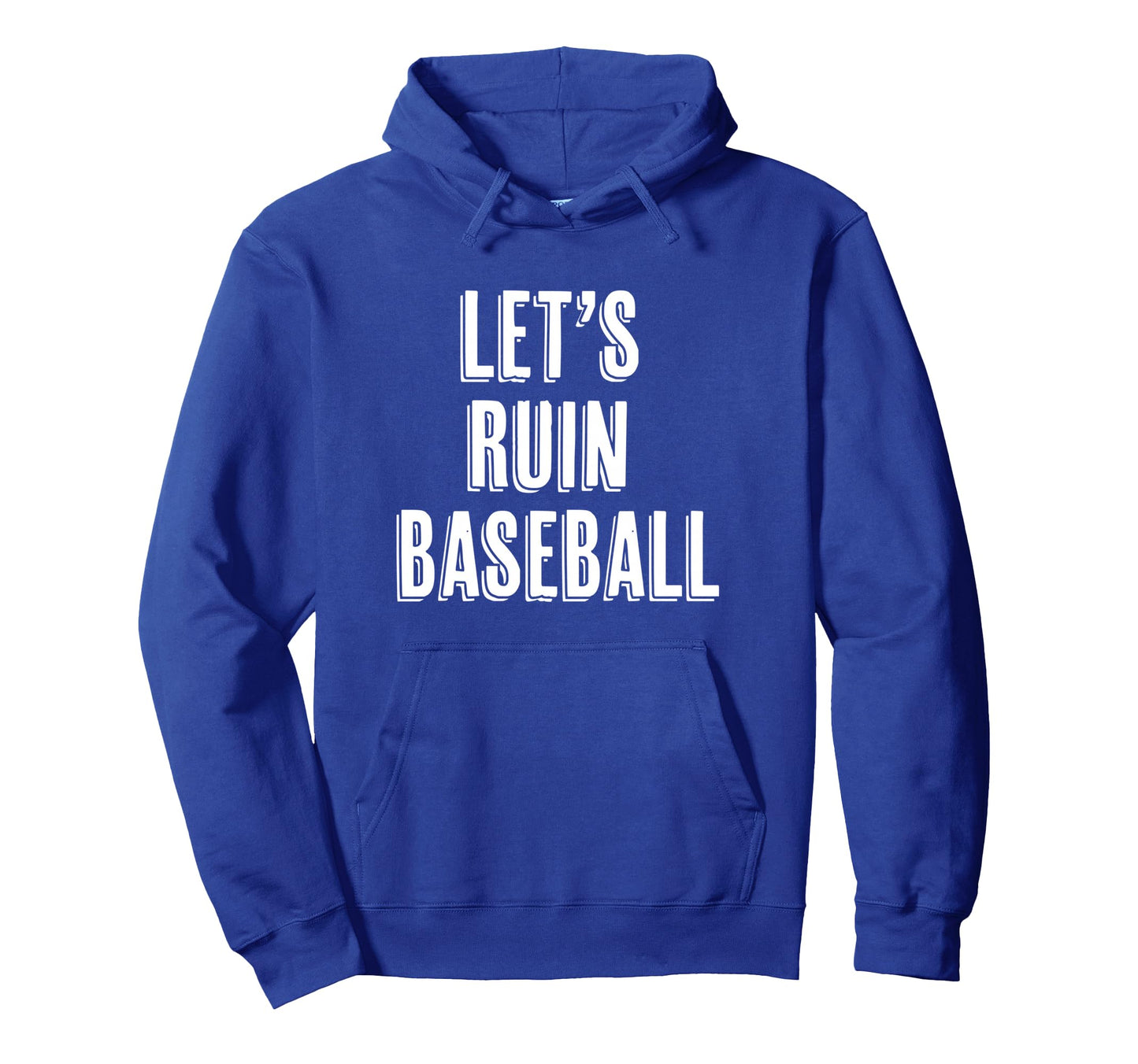 Funny Lets Ruin Baseball Hoodie - Novelty Apparel Men Women - T-Shirt, Sweatshirt, Hoodie