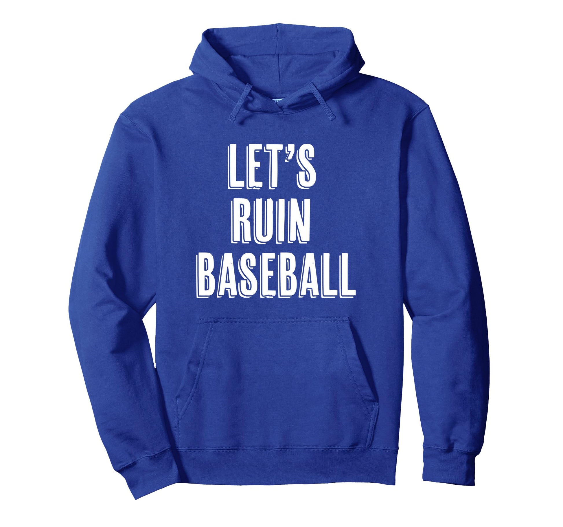 Funny Lets Ruin Baseball Hoodie - Novelty Apparel Men Women - T-Shirt, Sweatshirt, Hoodie
