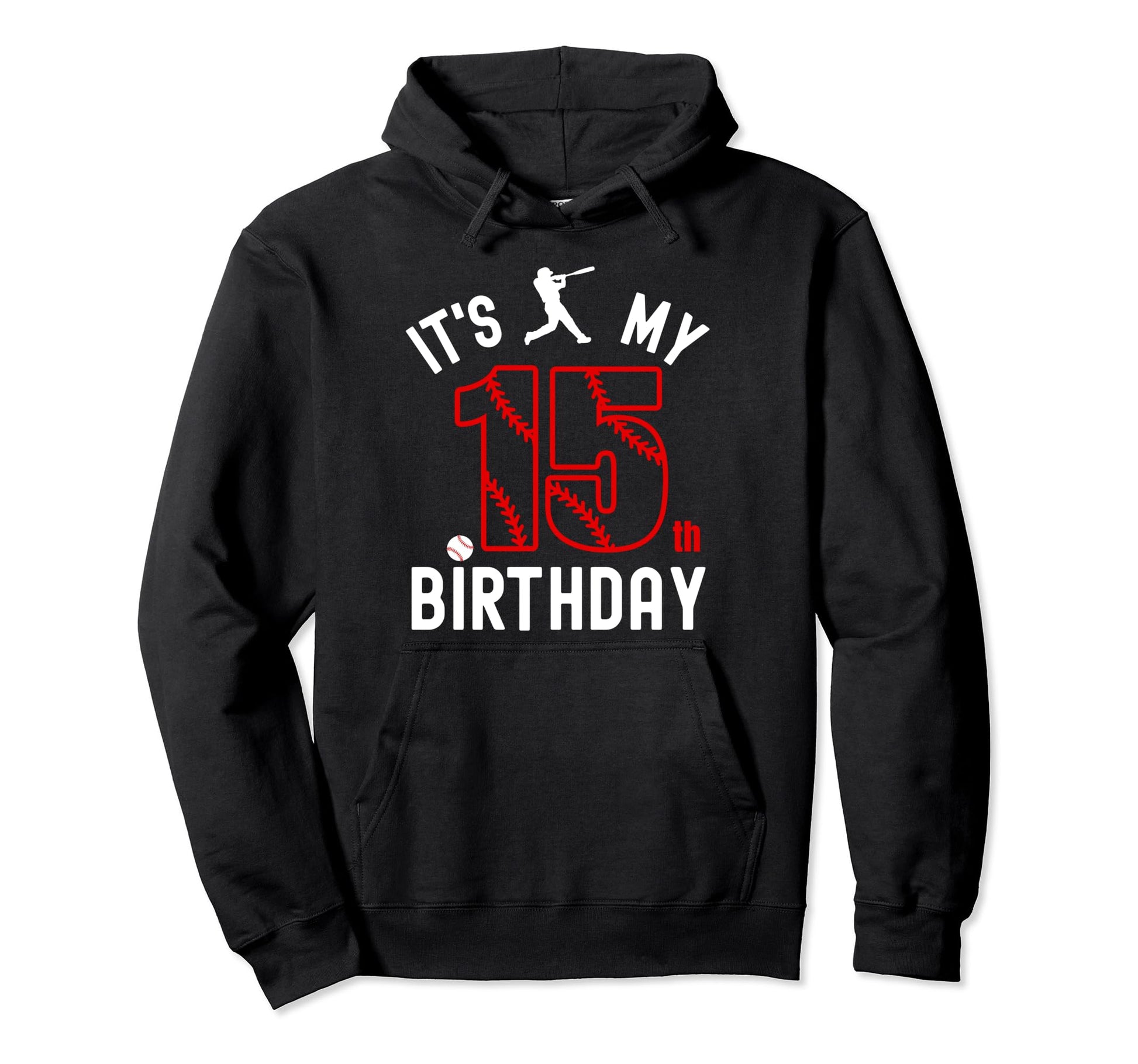 15 Year Old Happy Birthday Its My Hoodie - Minimalist Print for Adults - T-Shirt, Sweatshirt, Hoodie