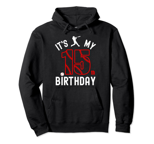 15 Year Old Happy Birthday Its My Hoodie - Minimalist Print for Adults - T-Shirt, Sweatshirt, Hoodie