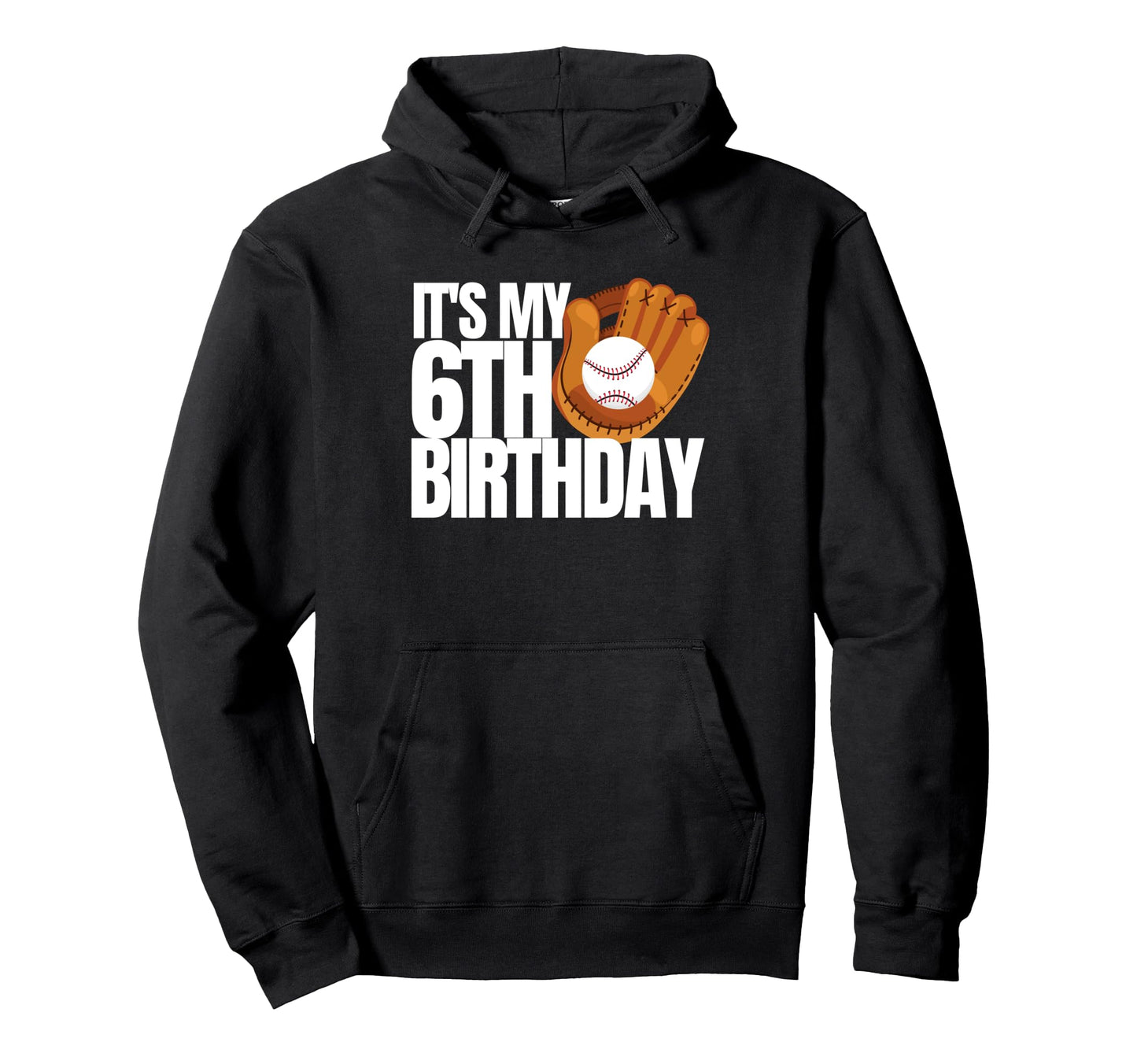Its My 6Th Birthday Baseball Player Hoodie - Streetwear Style for Adults - T-Shirt, Sweatshirt, Hoodie