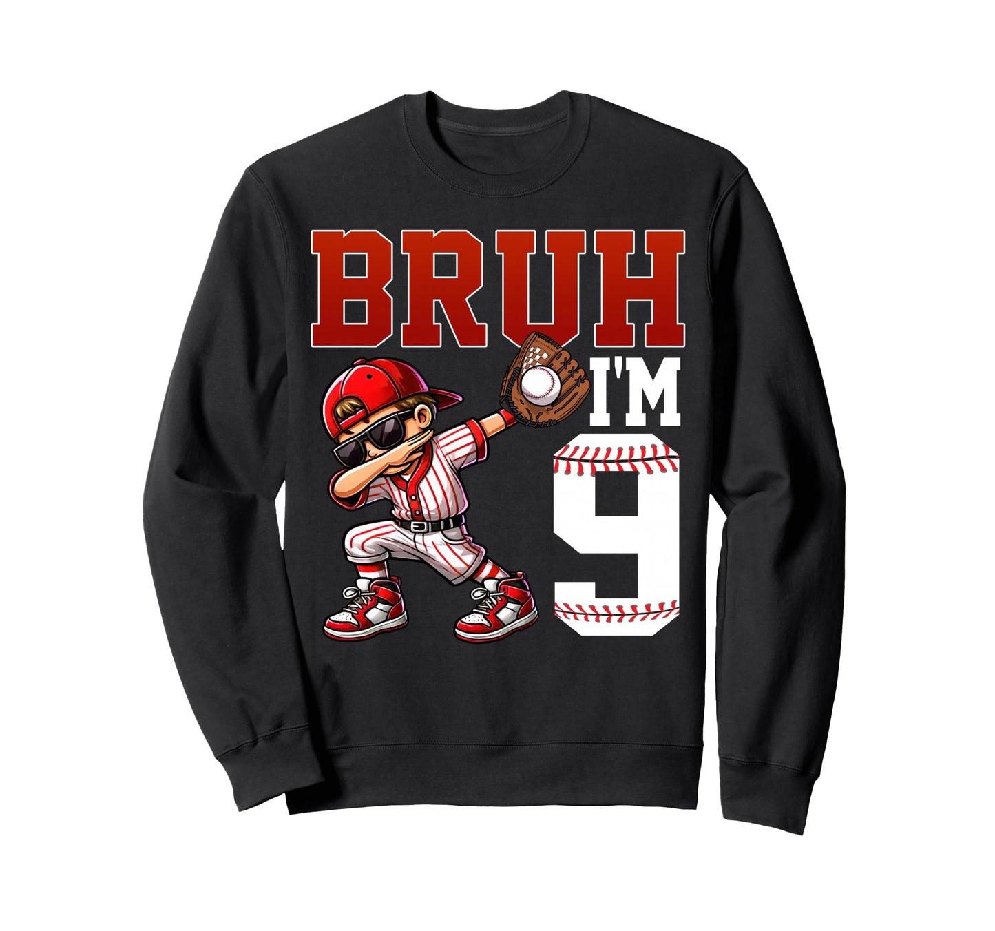 Bruh Im 9 Baseball 9Th Bday Party Sweatshirt - Minimalist Print for Adults - T-Shirt, Sweatshirt, Hoodie